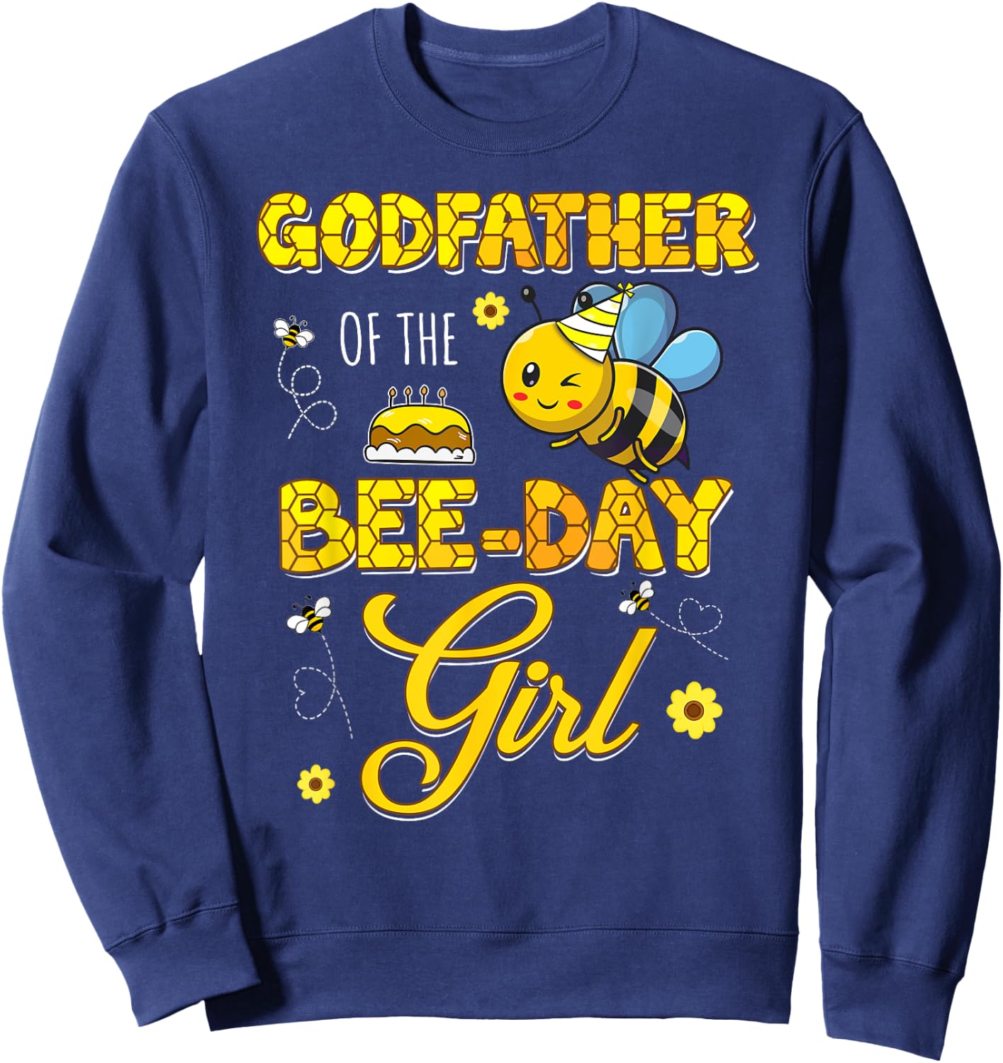 Godfather Of The Bee-Day Girl Hive Birthday Party Matching Sweatshirt - Sweatshirt | Navy