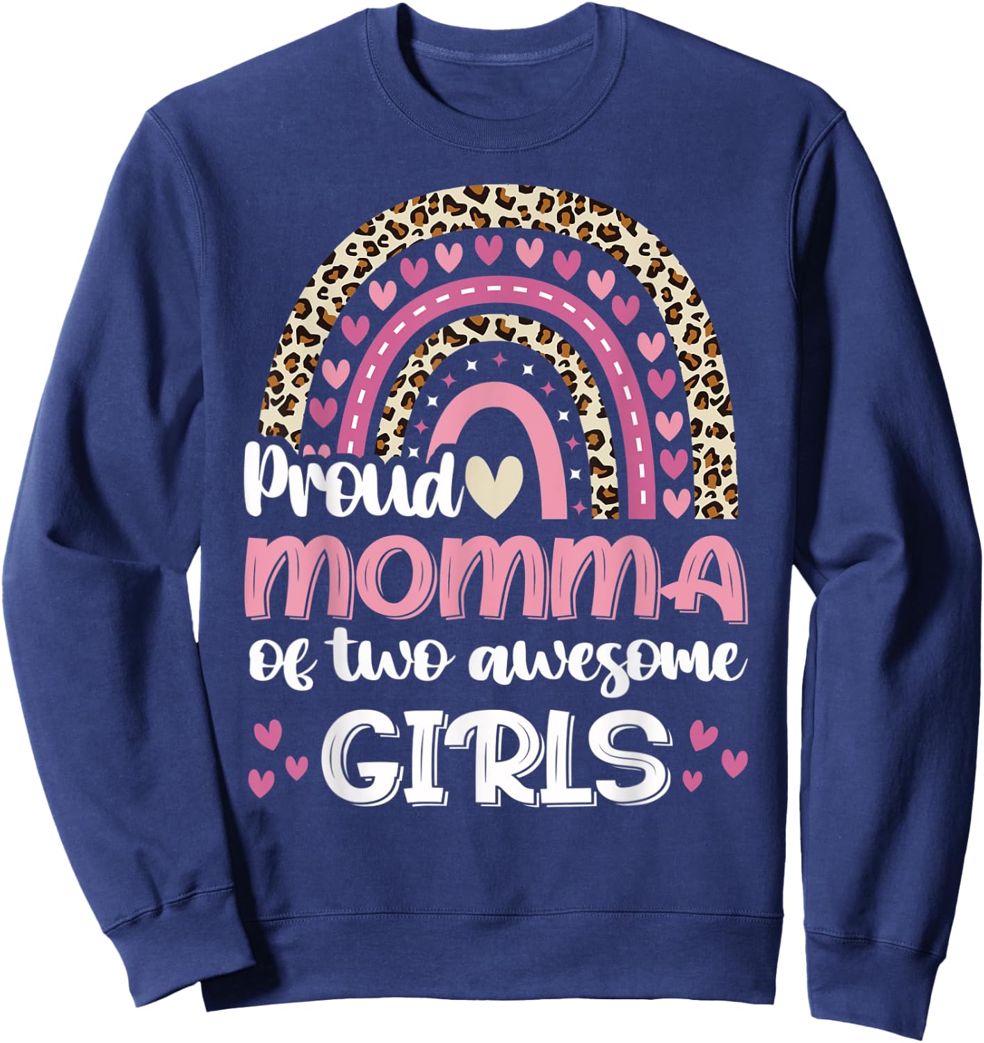 Proud Momma Of Two Awesome Girls Leopard Rainbow Mom Women Sweatshirt - Sweatshirt | Navy
