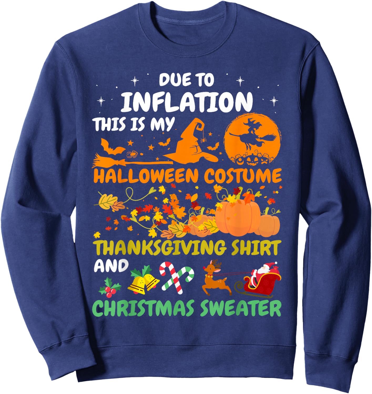 Due to Inflation This is My Halloween Thanksgiving Christmas Sweatshirt - Sweatshirt | Navy