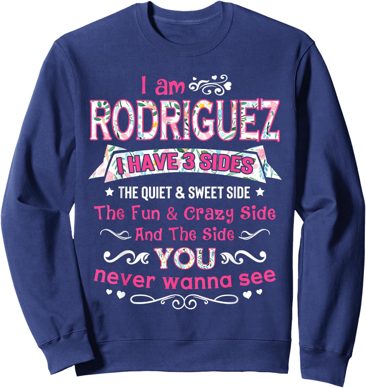 I am Rodriguez I Have 3 Sides - Rodriguez Last Name Sweatshirt - Sweatshirt | Navy