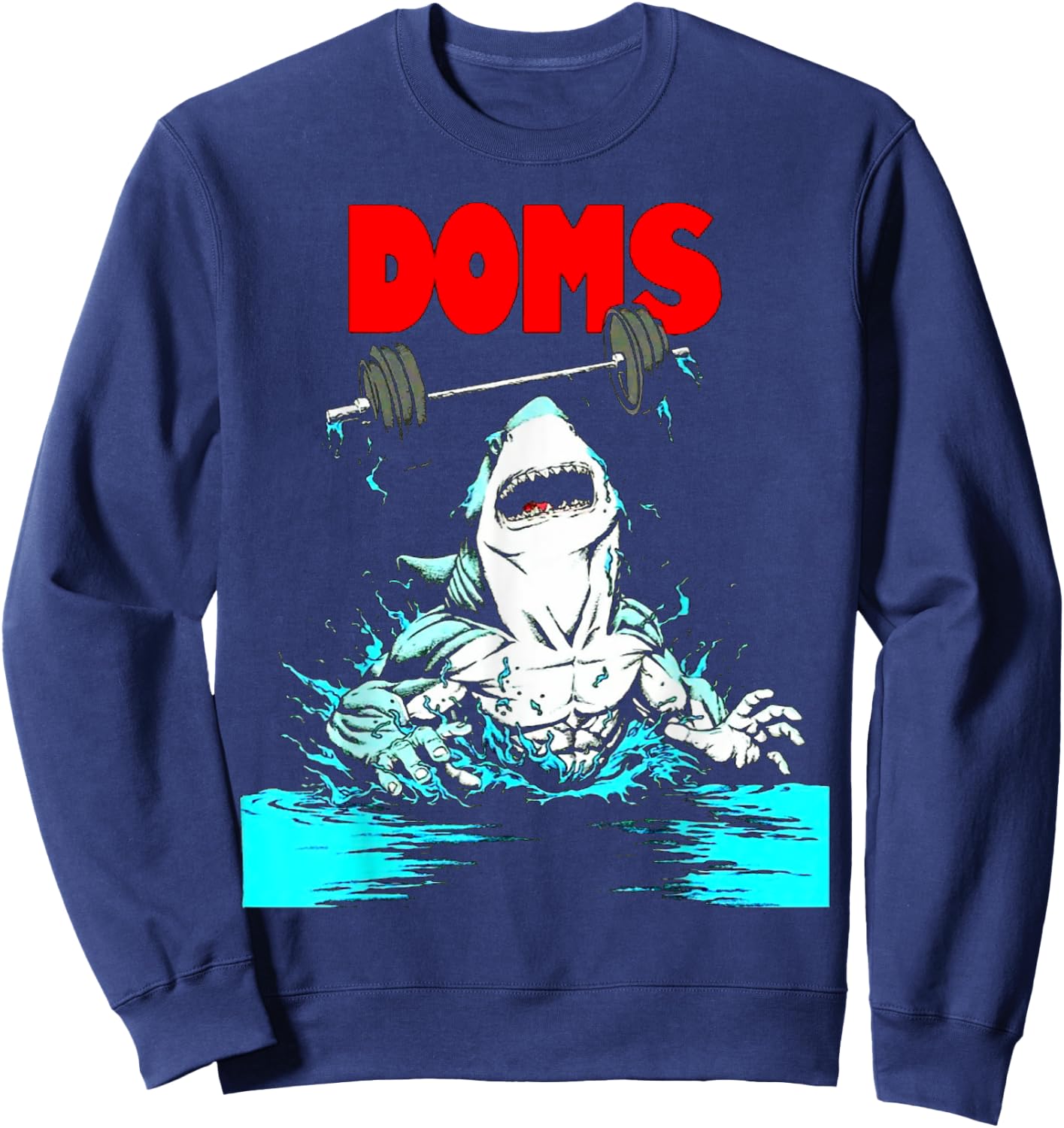 Funny DOMS Shark Gym Fitness Weightlifting Bodybuilding work Sweatshirt - Sweatshirt | Navy