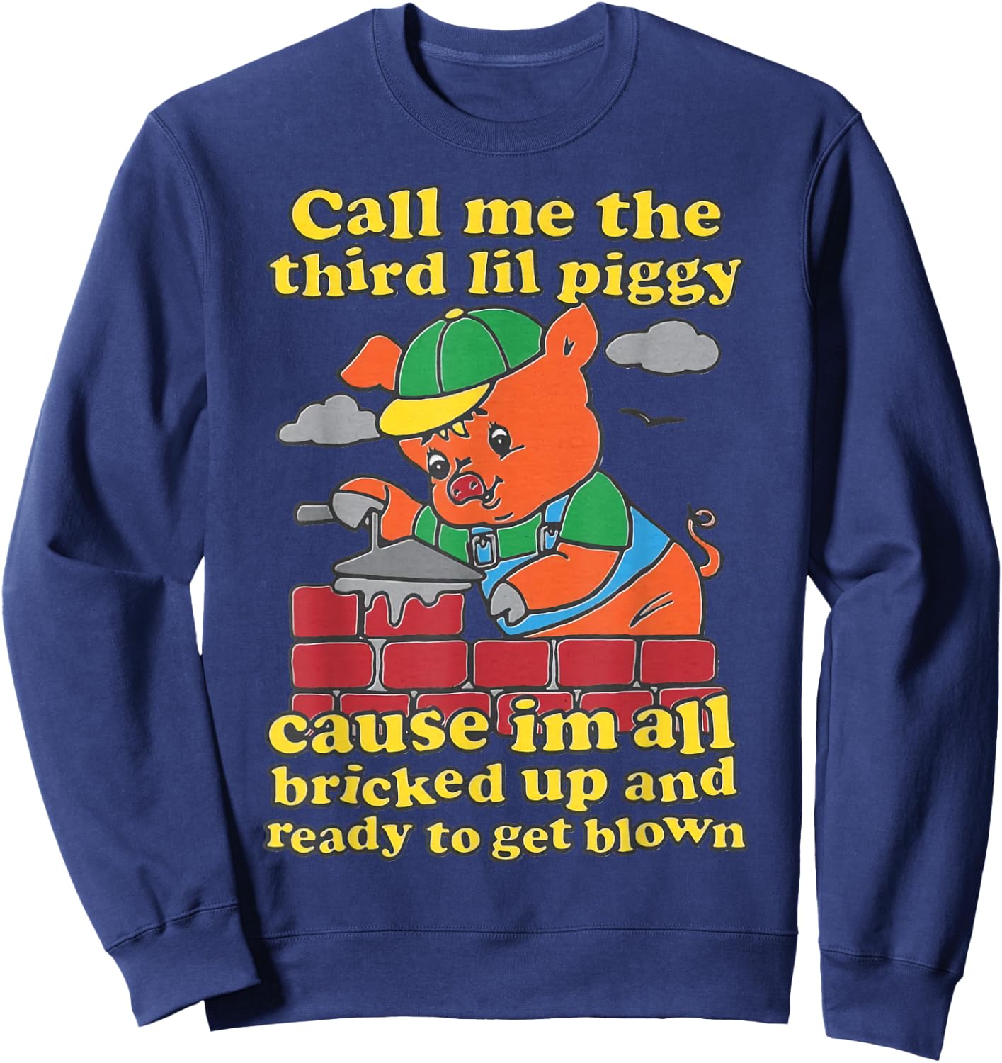 Call Me The Third Little Pig Sweatshirt - Sweatshirt | Navy