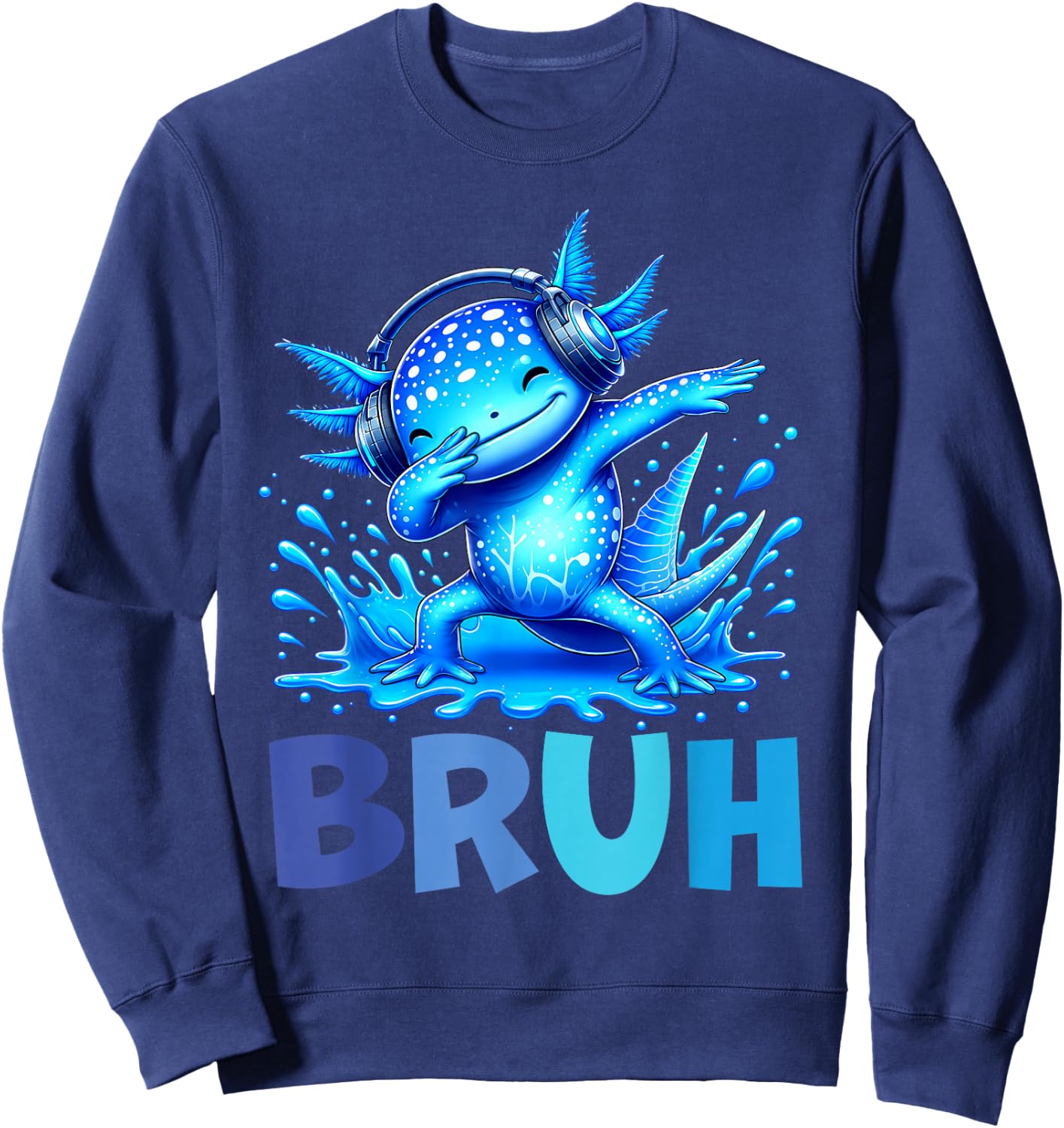Bruh Dabbing Axolotl Funny Gamer Kids Boys Teens Axolotls Sweatshirt - Sweatshirt | Navy