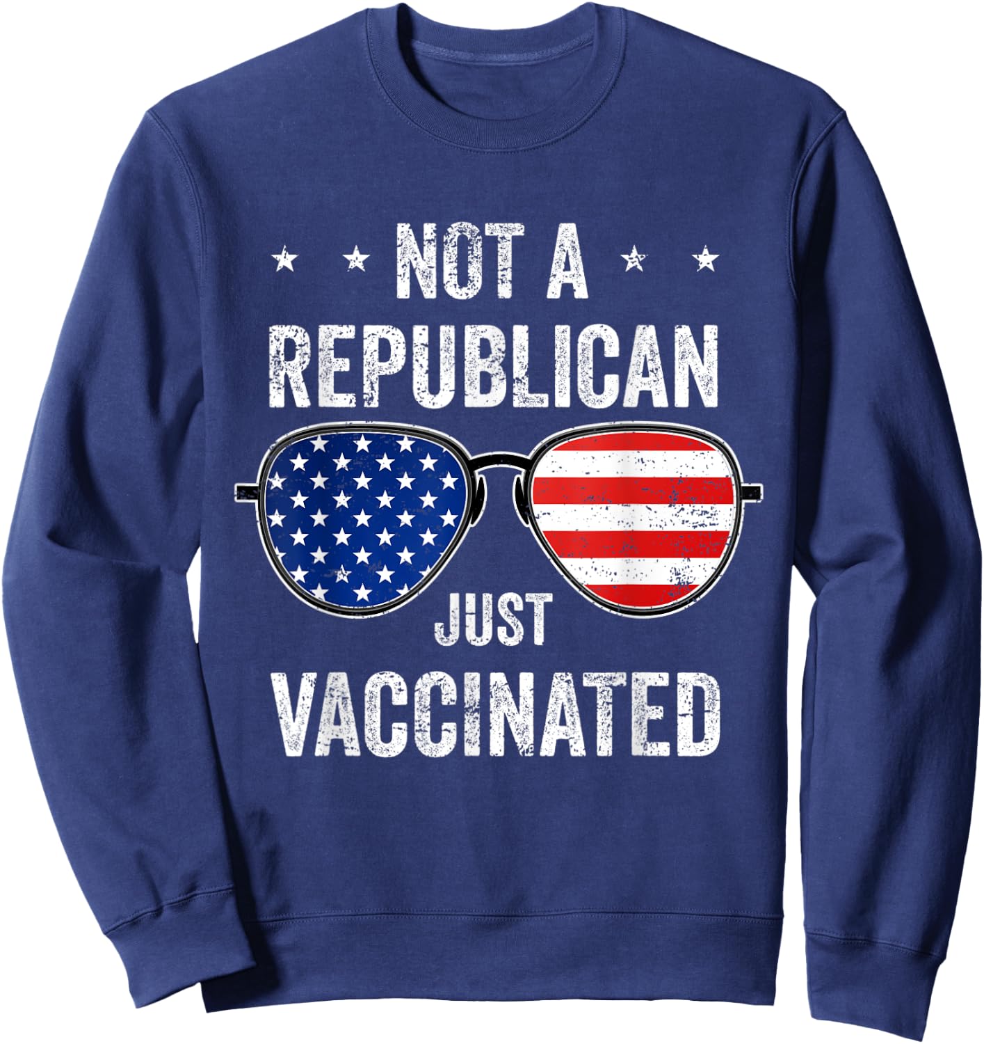 Not Republican Just Vaccinated Af Pro Vaccine Vaccination Sweatshirt - Sweatshirt | Navy