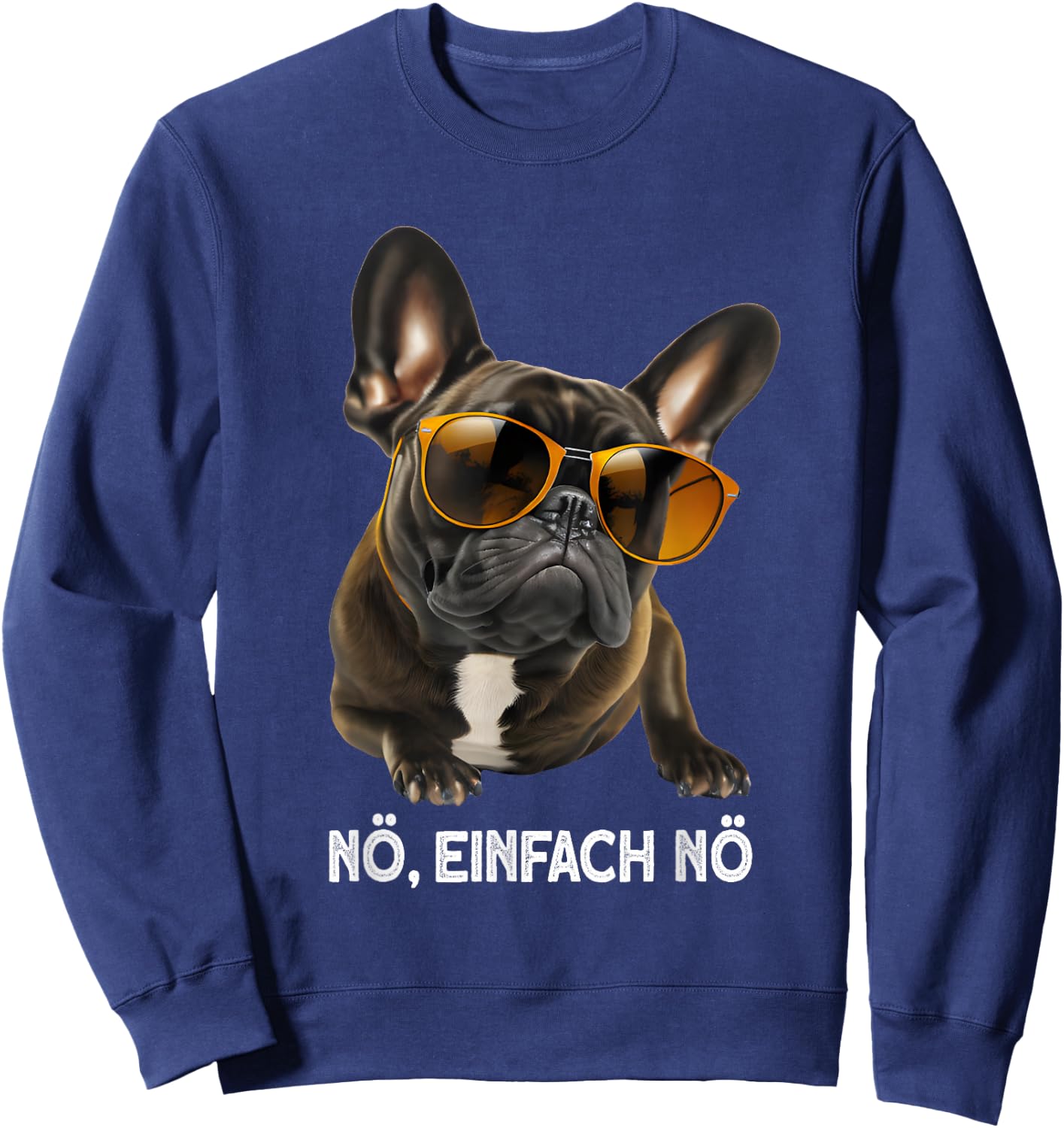 nö einfach nö hund Französische Bulldogge Sonnenbrille Sweatshirt - Sweatshirt | Navy