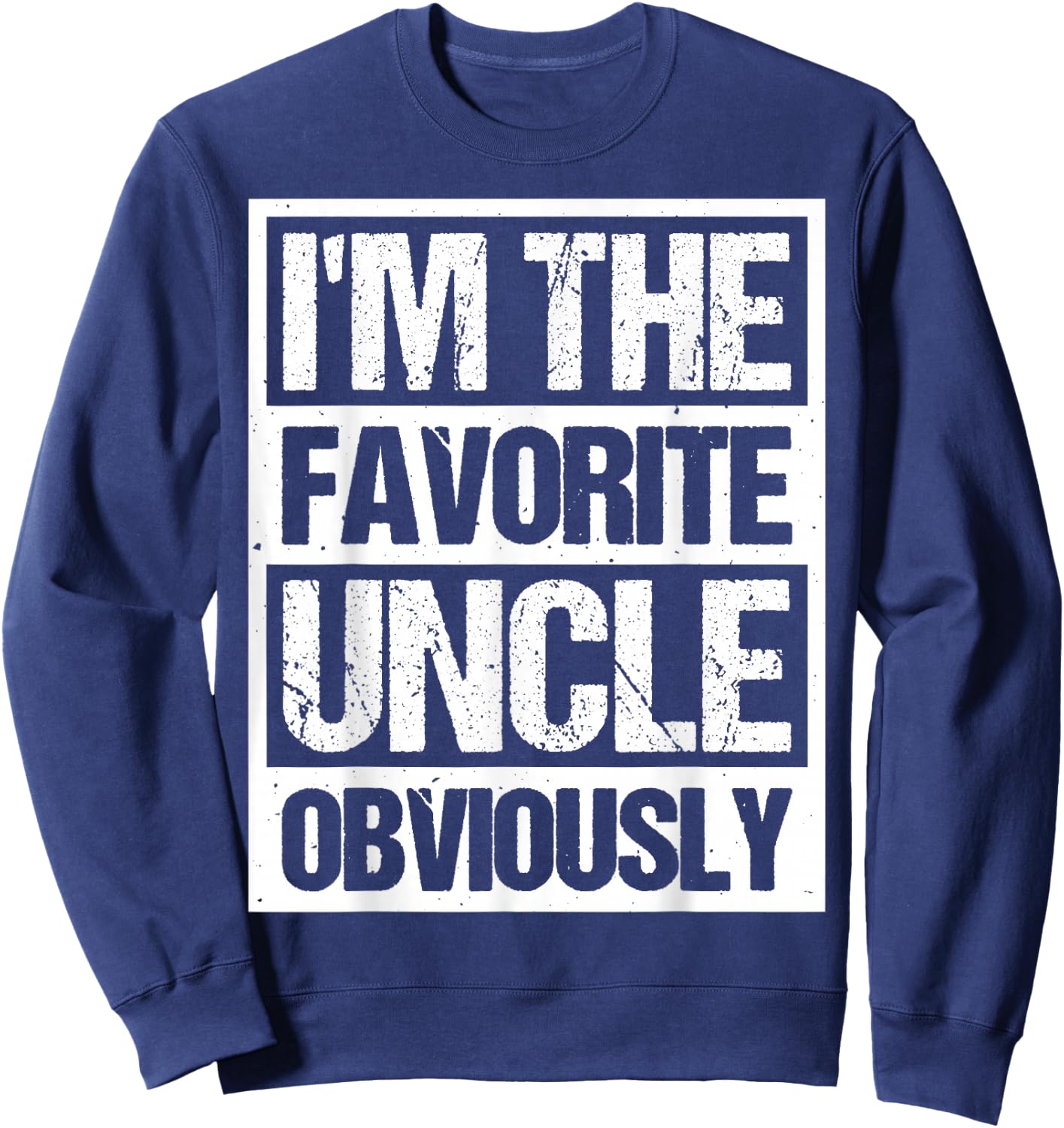 I'm The Favorite Uncle Obviously Sweatshirt - Sweatshirt | Navy