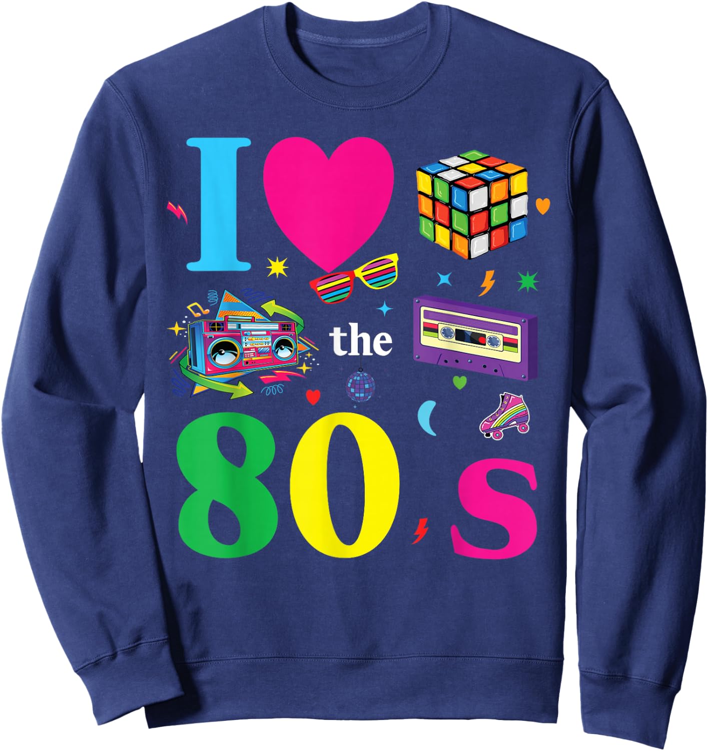 80s Theme Party 80s Costume - I Love the 80s , black Sweatshirt - Sweatshirt | Navy