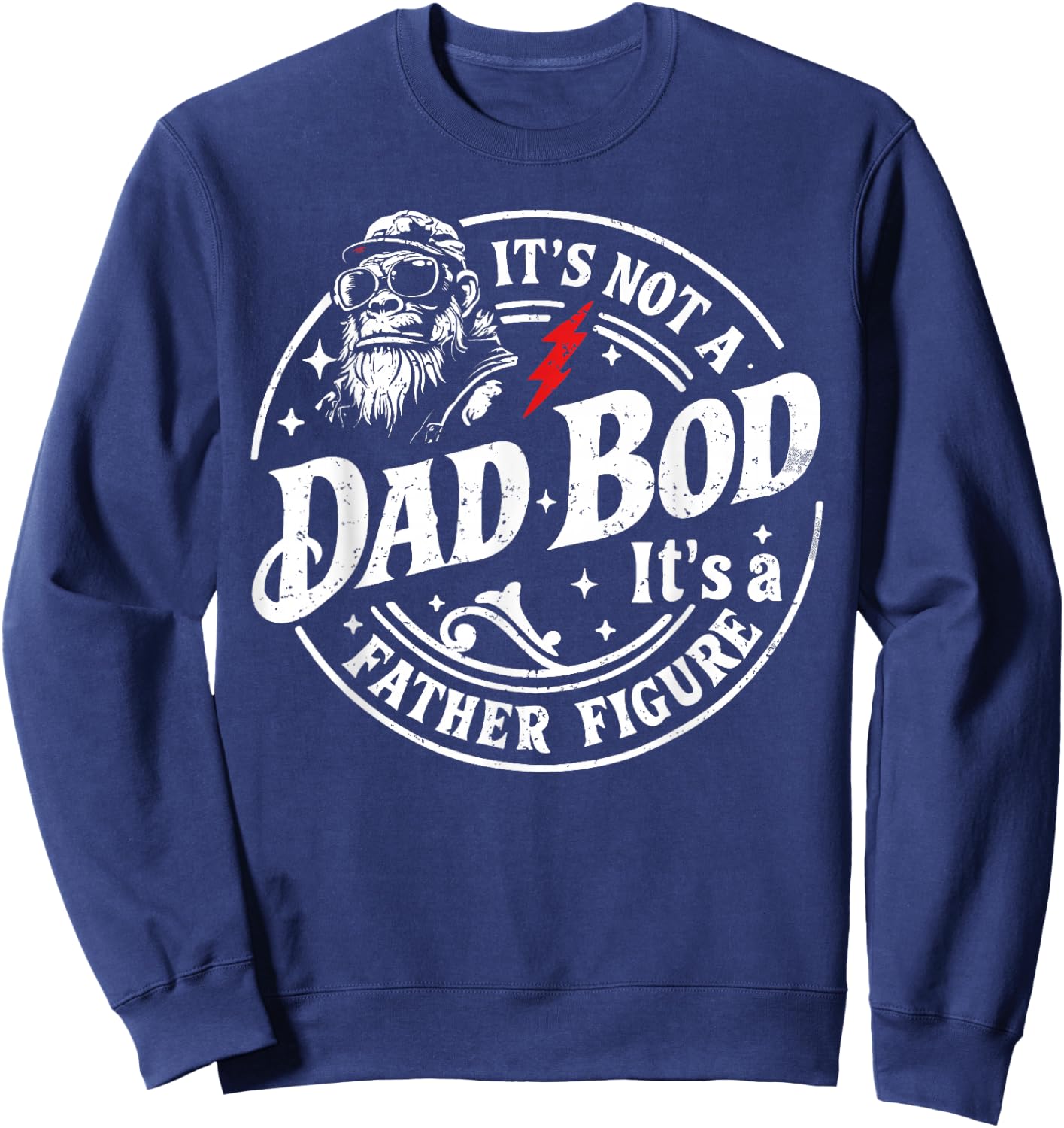 It's Not A Dad BOD It's A Father Figure Monkey Funny Dad Sweatshirt - Sweatshirt | Navy