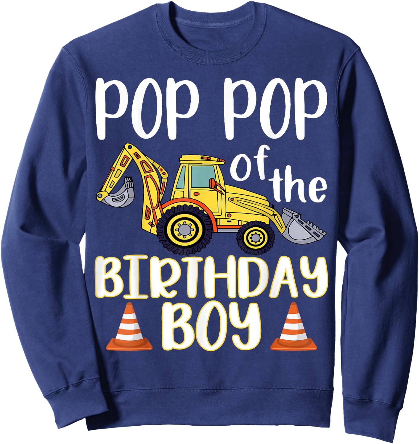 Pop Pop of The Birthday for Boy Excavator Construction Truck Sweatshirt - Sweatshirt | Navy