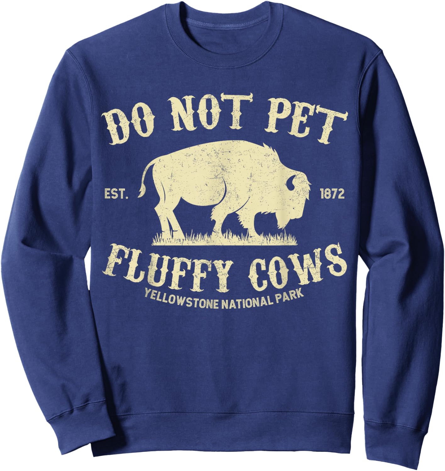 Vintage Do Not Pet the Fluffy Cows Yellowstone National Park Sweatshirt - Sweatshirt | Navy