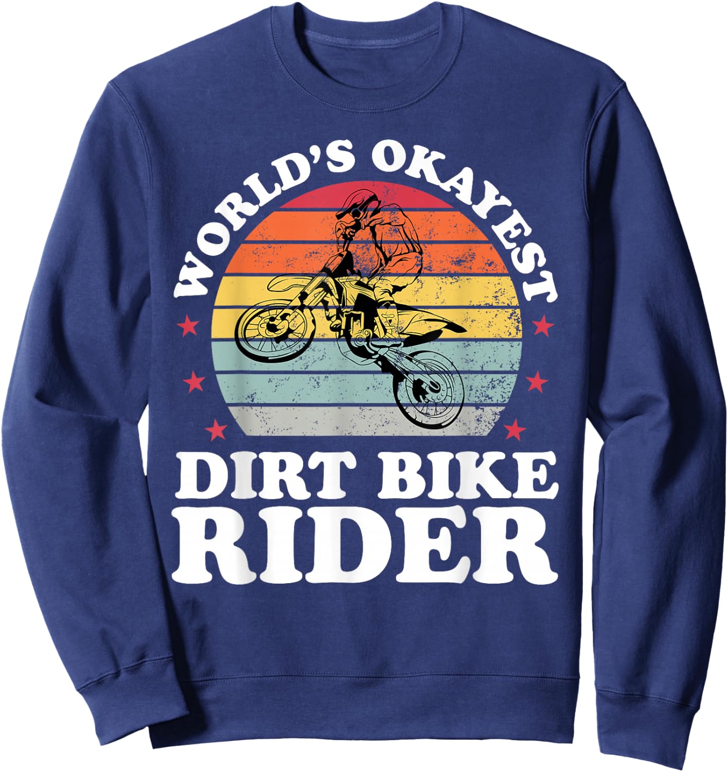 Worlds Okayest Dirt Bike Rider Motocross Boys Girls Men Sweatshirt - Sweatshirt | Navy