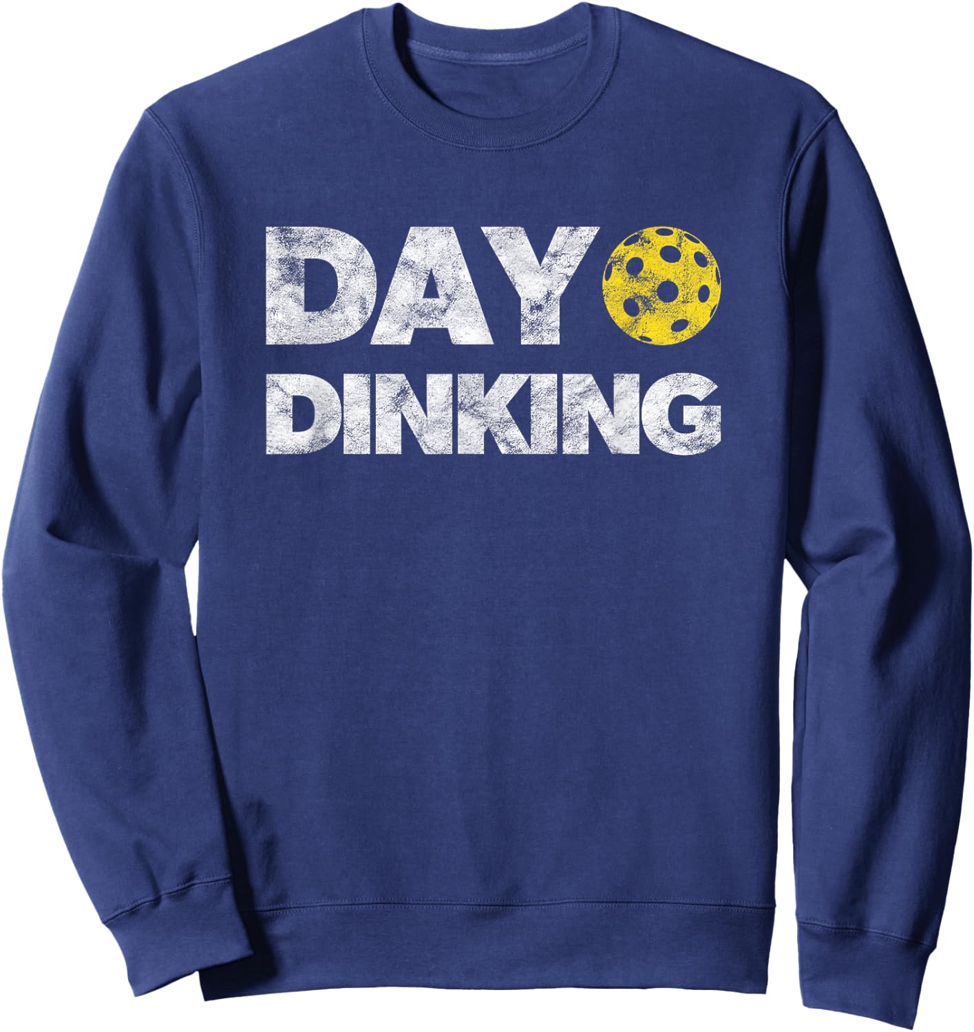 Day Dinking Pickleball Funny Dink Women Men Pickle Ball Sweatshirt - Sweatshirt | Navy