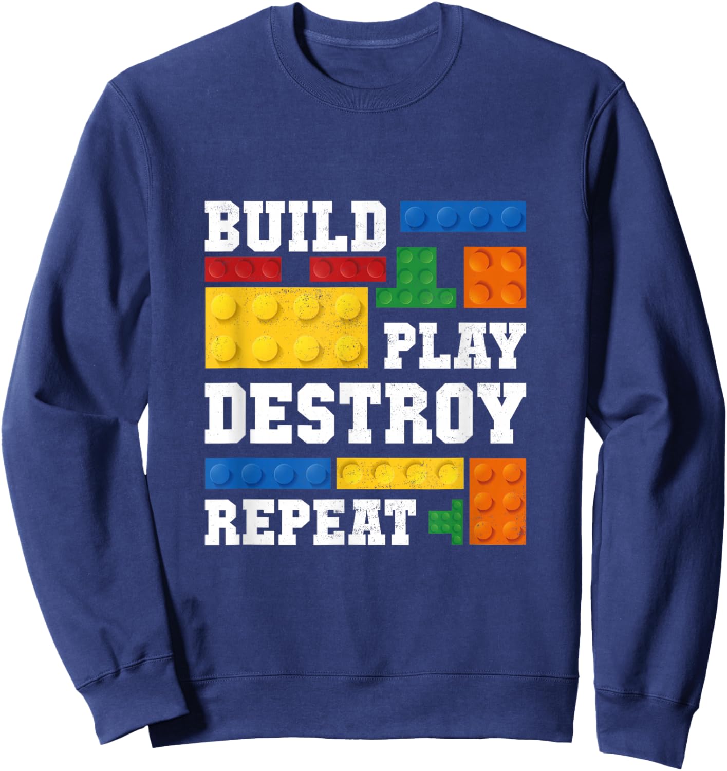 Build Play Destroy Repeat Brick Master Builder Kid Boy Girls Sweatshirt - Sweatshirt | Navy