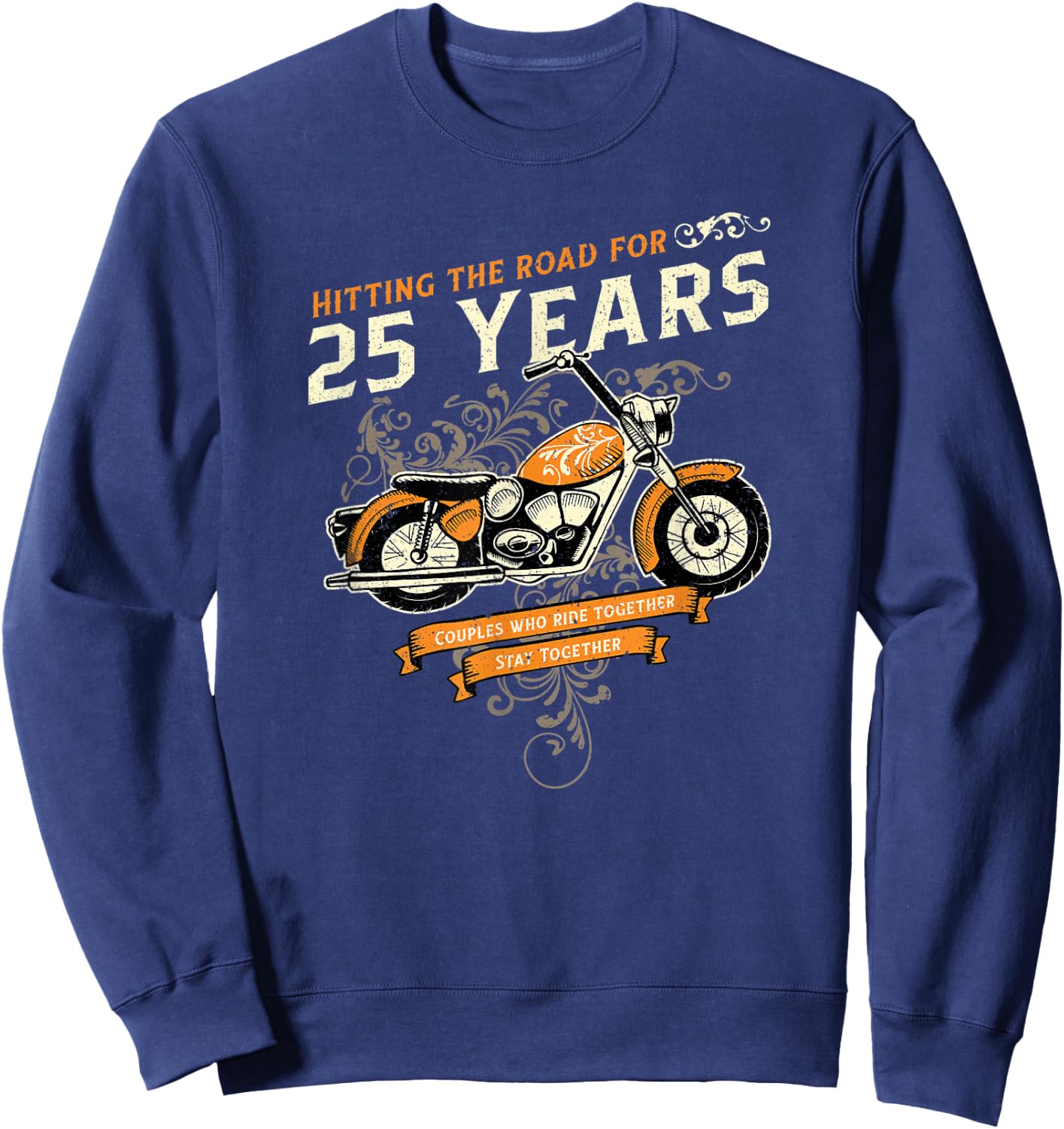 Hitting The Road for 25 Years Biker 25th Wedding Anniversary Sweatshirt - Sweatshirt | Navy
