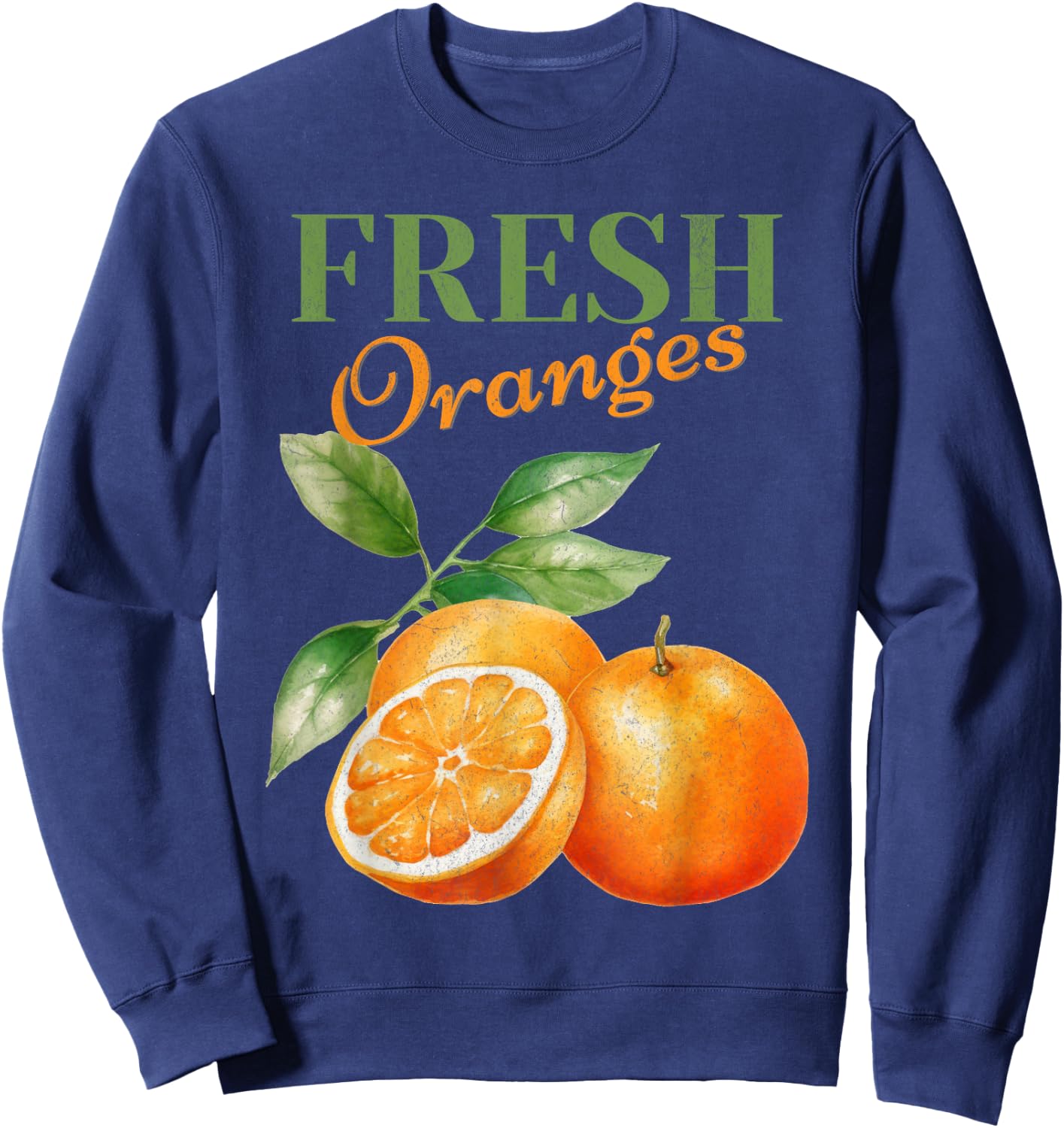 Fresh Oranges Homestead Homegrown Farmhouse Farmer Sweatshirt - Sweatshirt | Navy