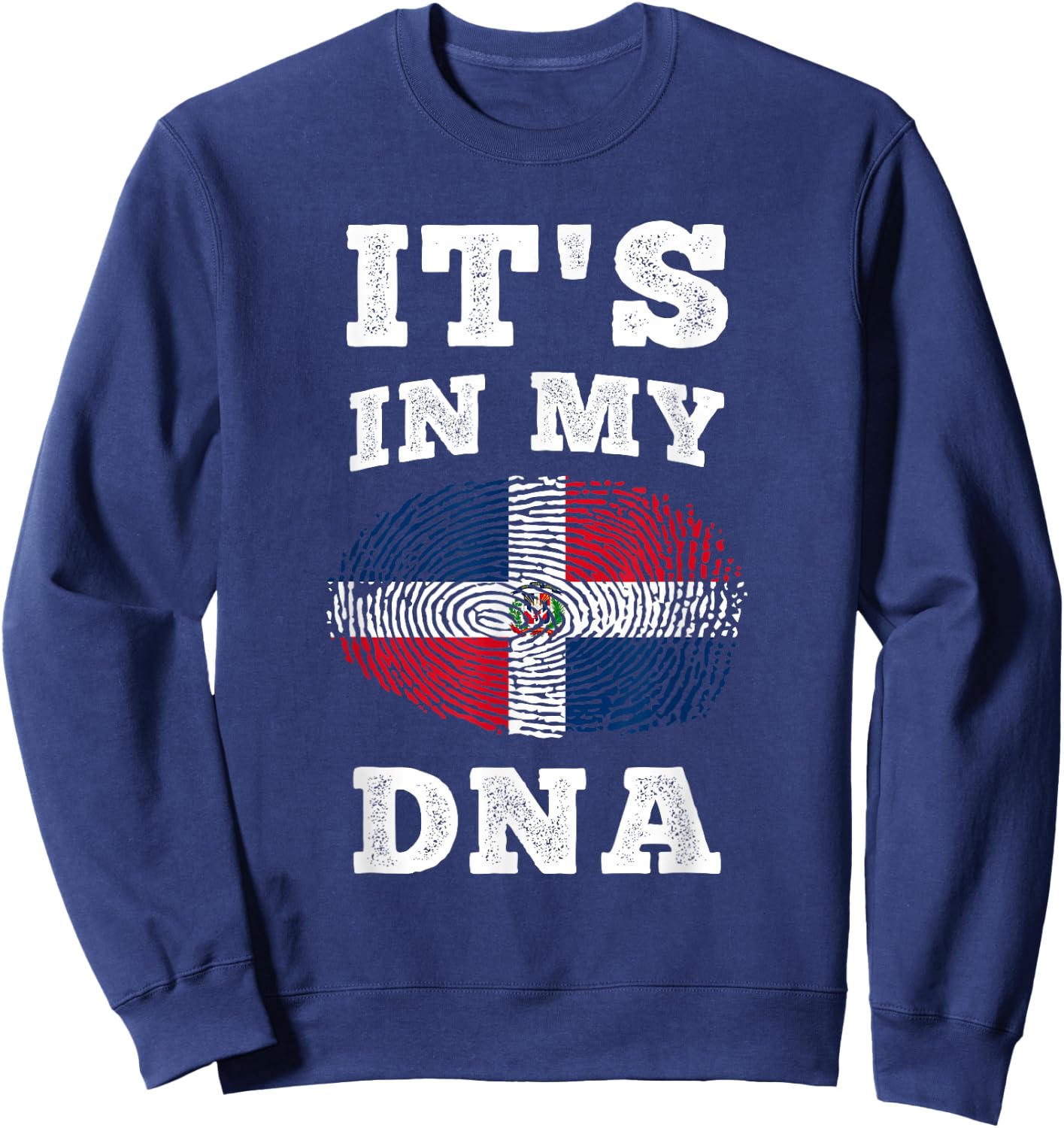 Its In My DNA Dominican Republic Flag Dominican Sweatshirt - Sweatshirt | Navy
