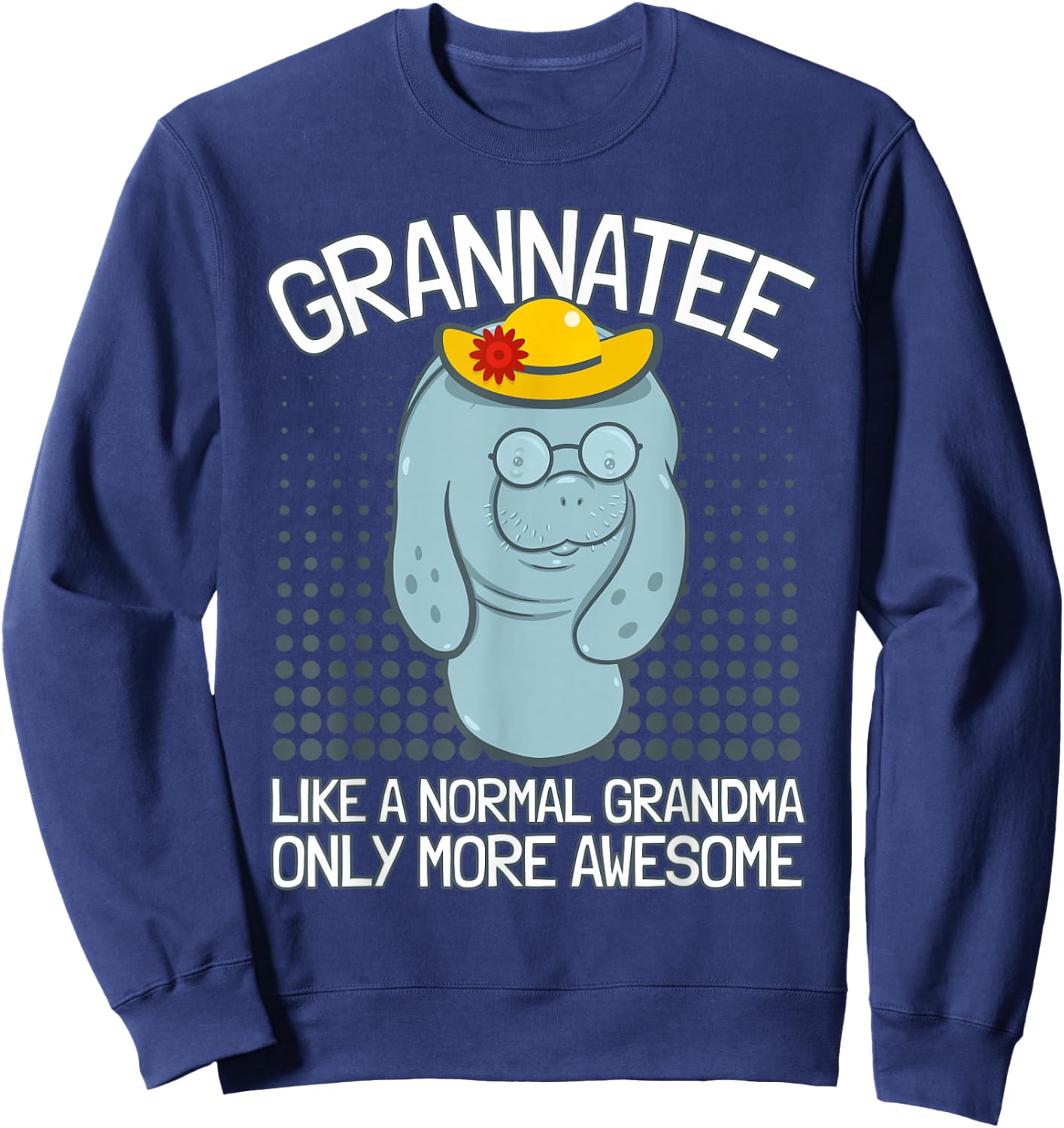 Grandma Manatee I Grandmother Manatee I Granny Manatee Sweatshirt - Sweatshirt | Navy