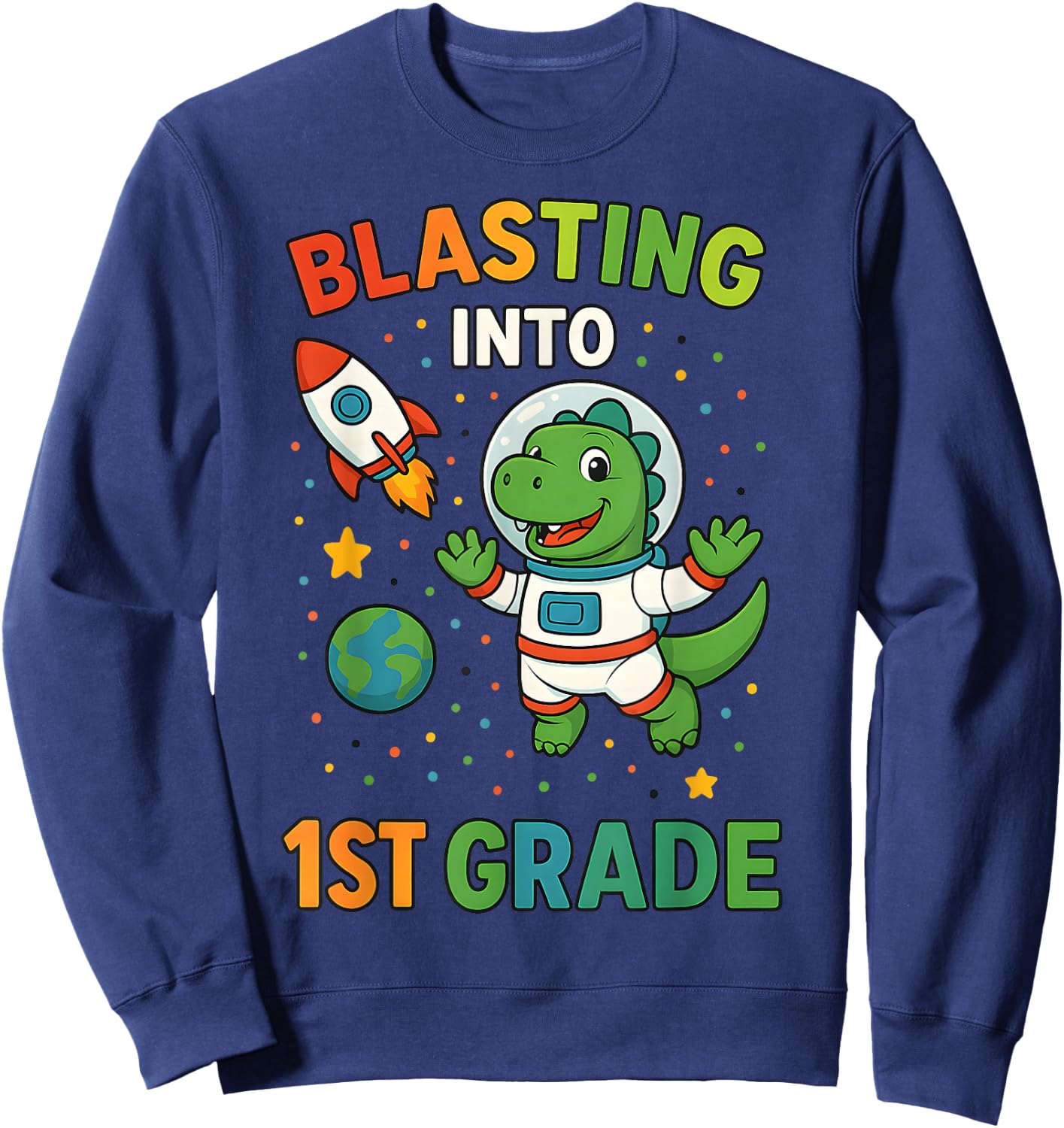 Blasting Into 1st Grade Dinosaur Astronaut Back To School Sweatshirt - Sweatshirt | Navy