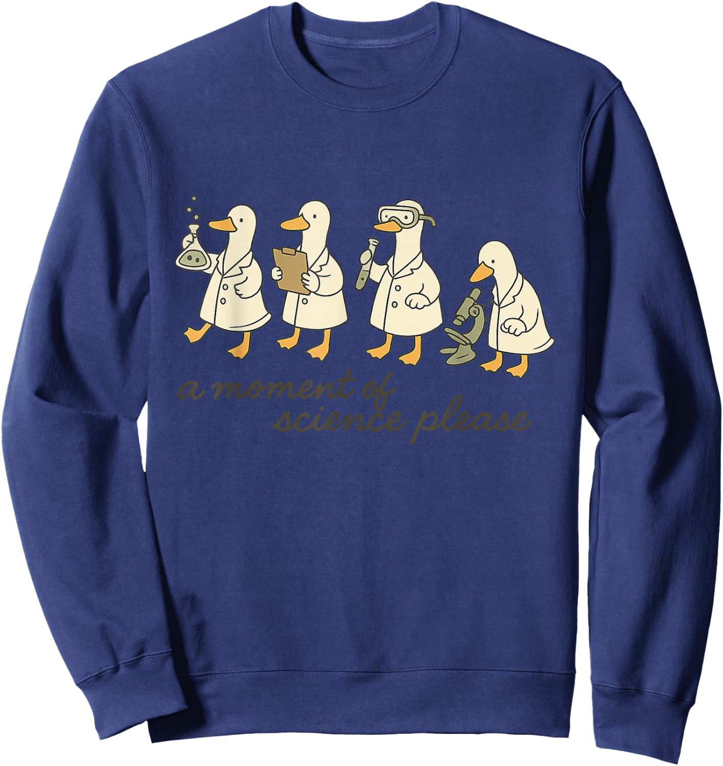 A Moment of Science Please Funny Goose Design Sweatshirt - Sweatshirt | Navy