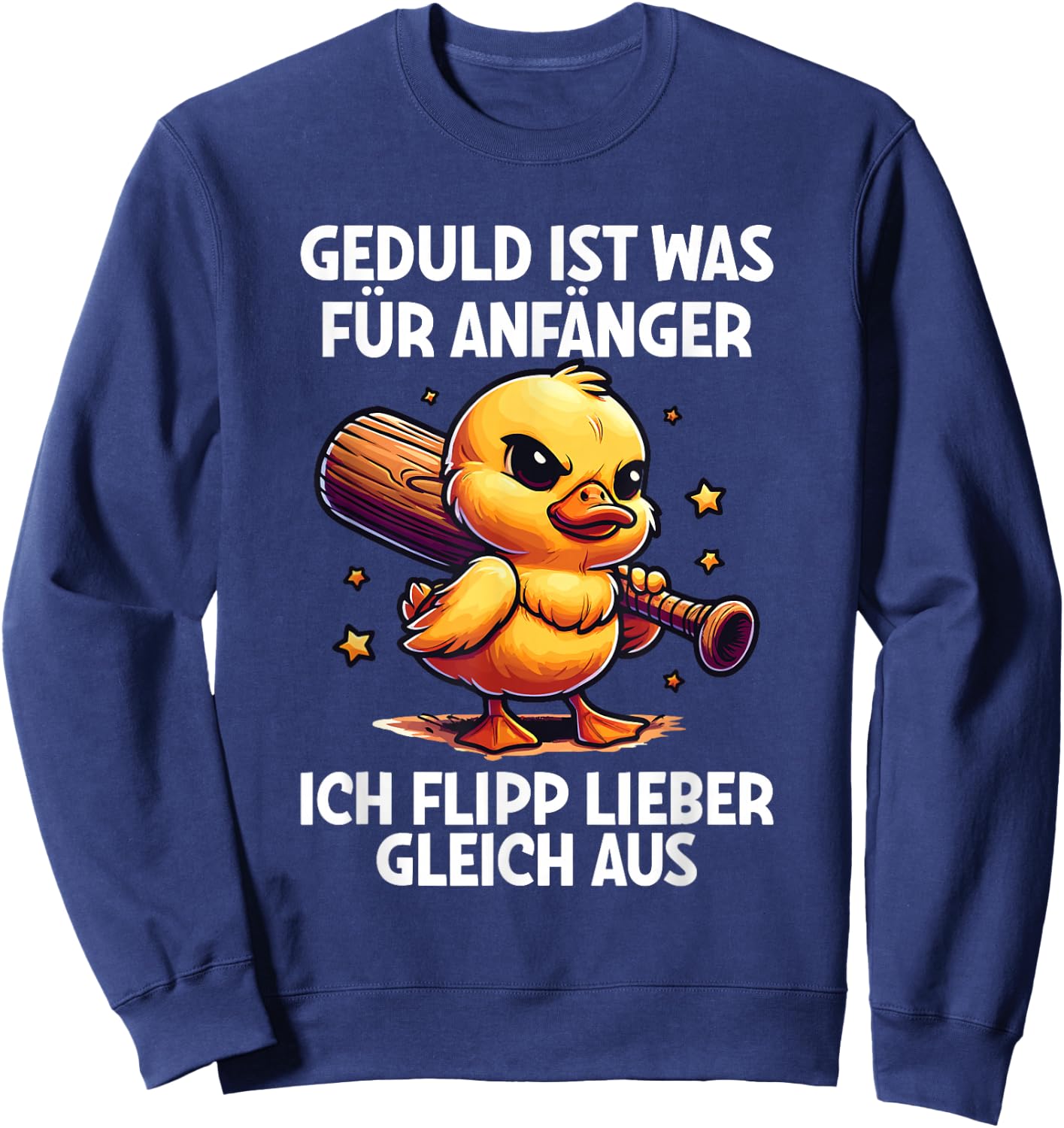 "Geduld Ist Für Anfänger Ich Flipp Ggleich Aus Ente Witzig , black Sweatshirt - Sweatshirt | Navy