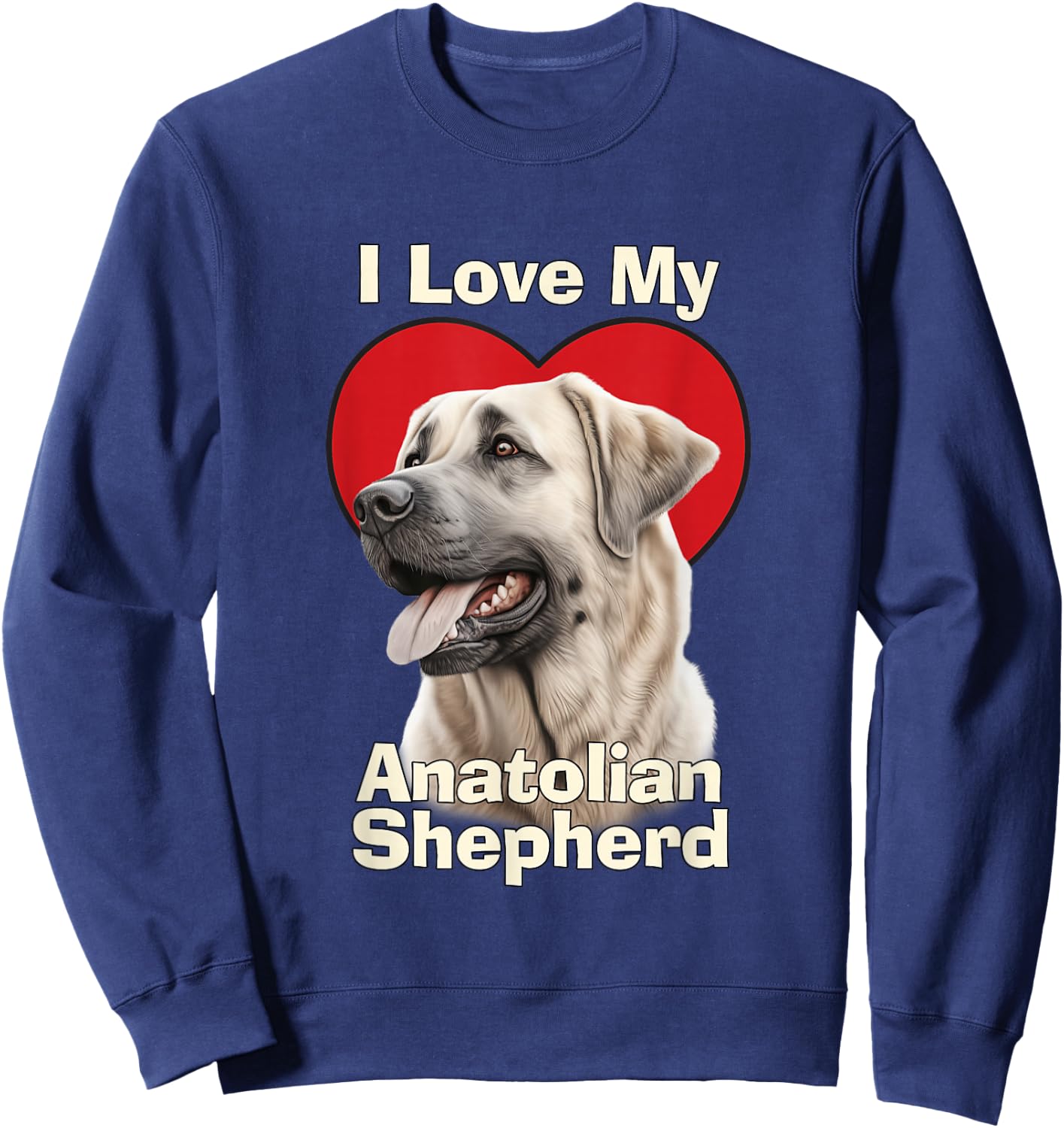 I Love My Anatolian Shepherd Puppy Dog Sweatshirt - Sweatshirt | Navy