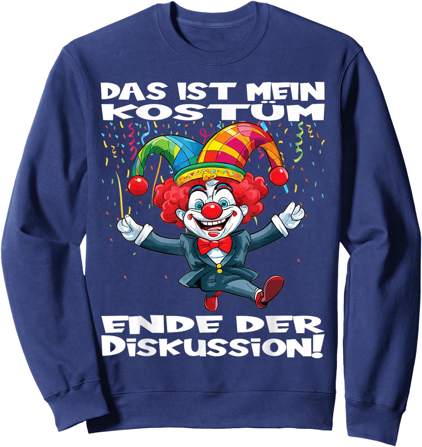 Das Ist Mein Kostüm Ende Der Diskussion Carnival Fancy Dress , black Sweatshirt - Sweatshirt | Navy