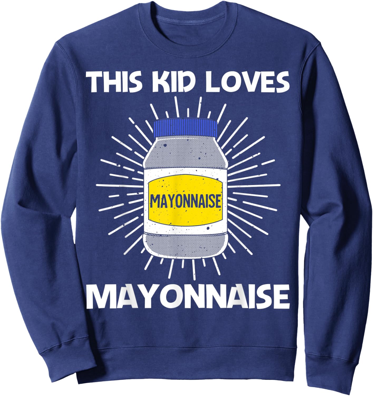 Cool Mayonnaise Art For Kids Boys Mayo Mayonnaise Condiment Sweatshirt - Sweatshirt | Navy