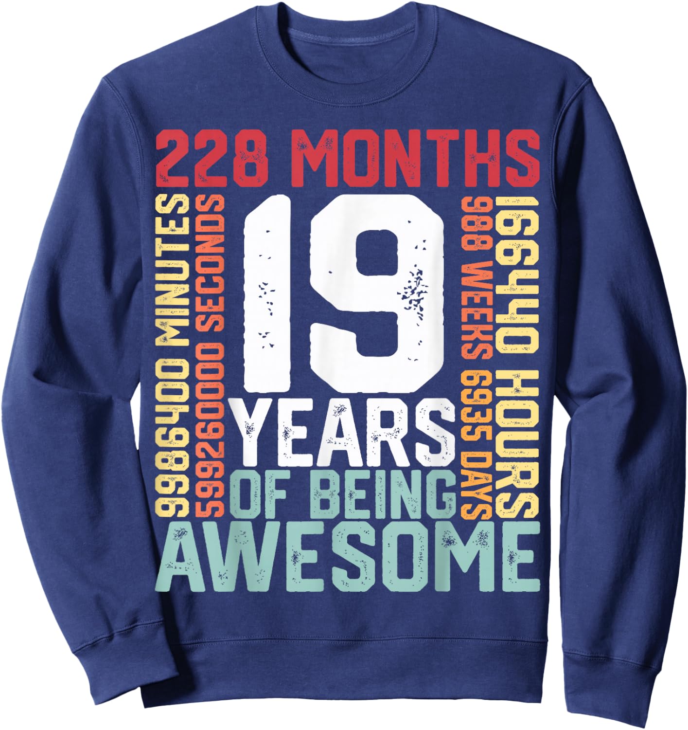19 years of being Awesome Months weeks days special birthday Sweatshirt - Sweatshirt | Navy