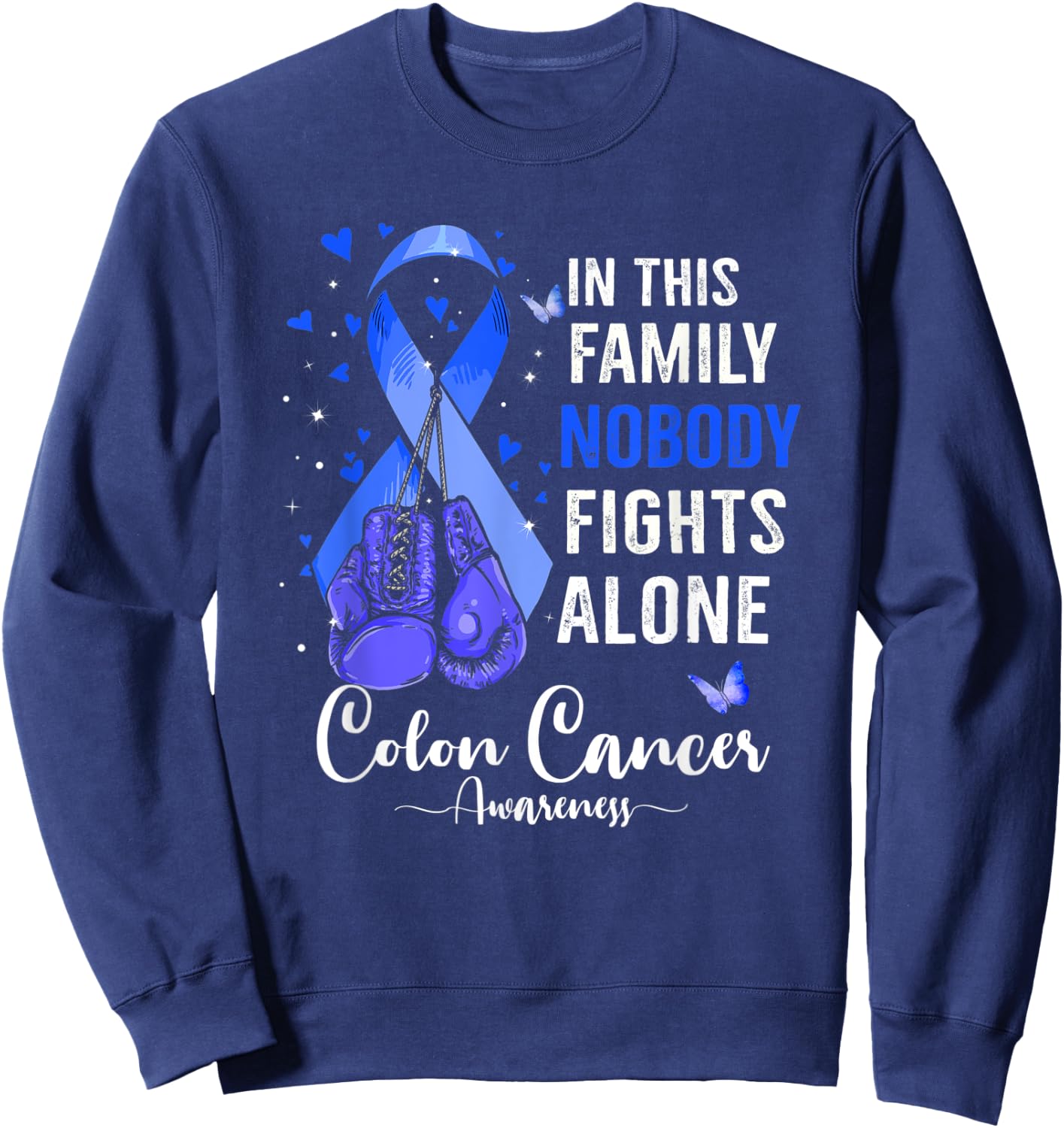 In This Family NoBody Fights Alone Colon Cancer Awareness Sweatshirt - Sweatshirt | Navy