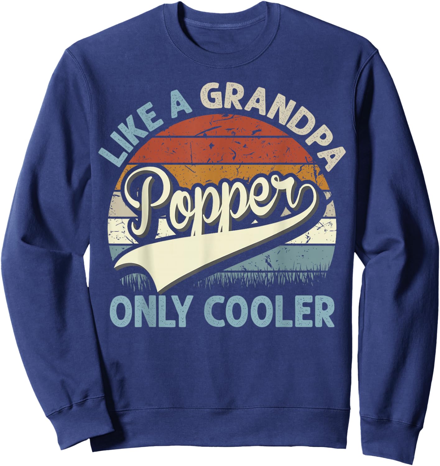 Popper Like A Grandpa Only Cooler Fathers Day Retro Sweatshirt - Sweatshirt | Navy