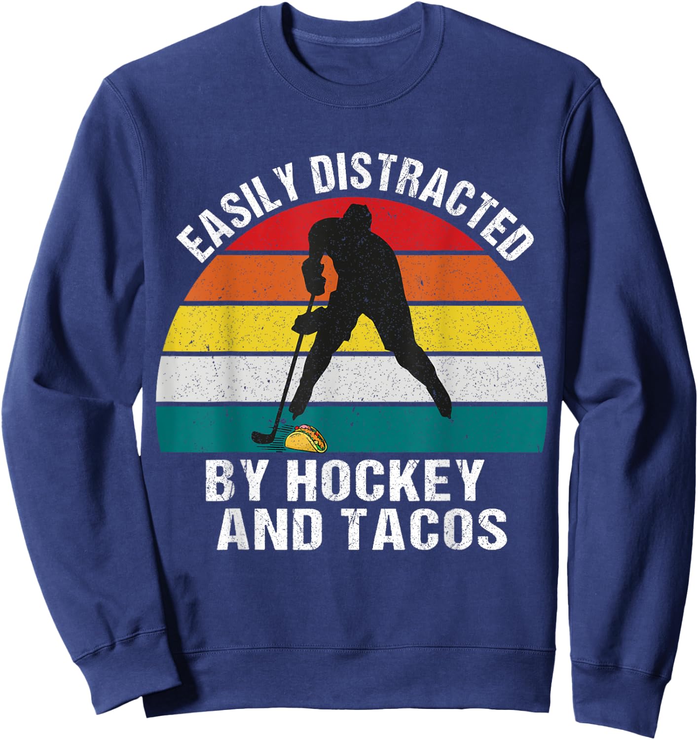 Easily Distracted by Hockey And Tacos Sweatshirt - Sweatshirt | Navy