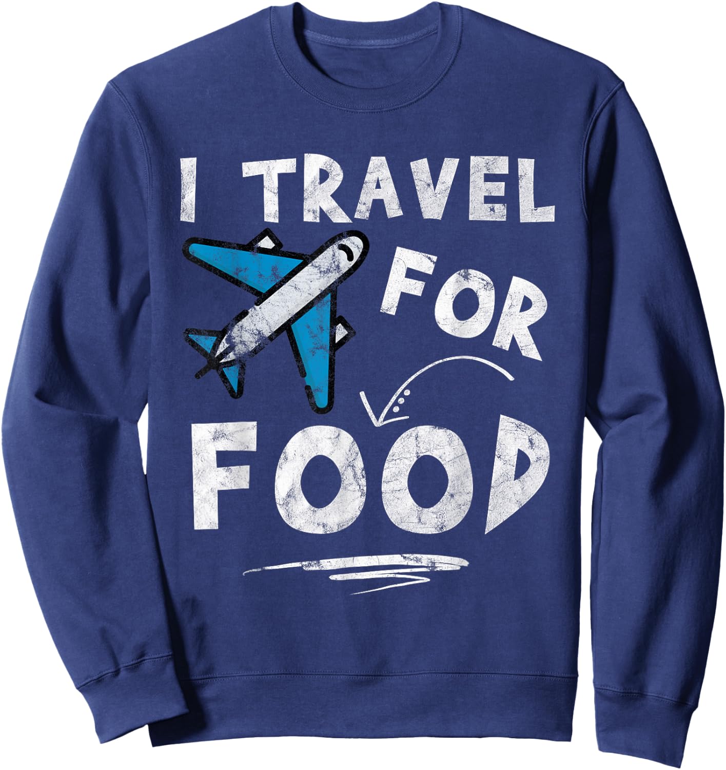 I Travel For Food - Travel Blog Vacation Sweatshirt - Sweatshirt | Navy