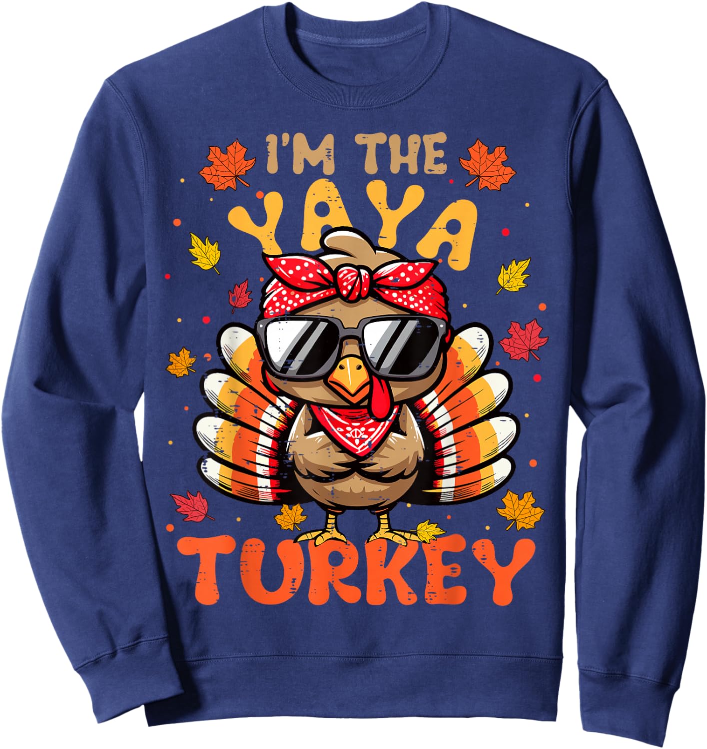 I'm the Yaya Turkey Matching 2024 Family Thanksgiving Sweatshirt - Sweatshirt | Navy
