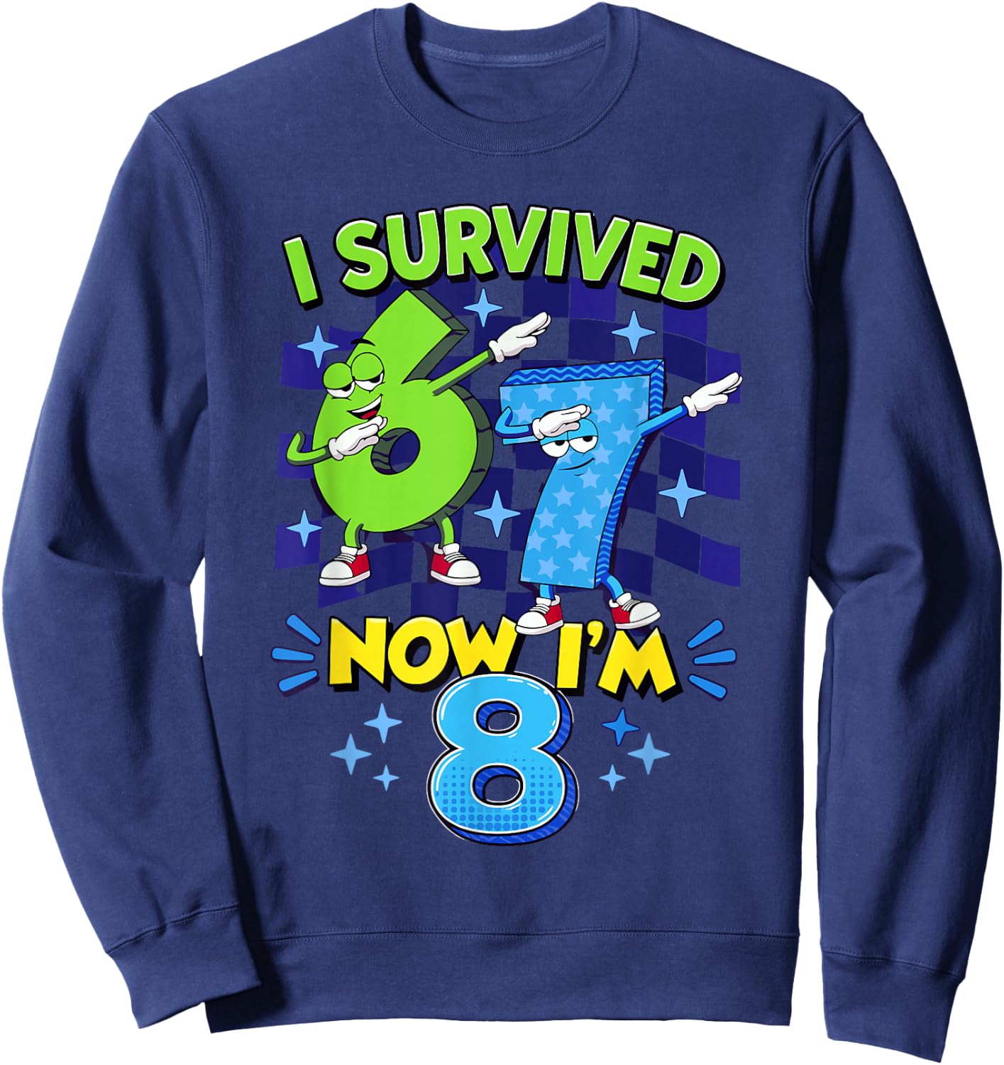 8th Birthday Dabbing Six Seven I Survived 67 Now I'm 8 Sweatshirt - Sweatshirt | Navy