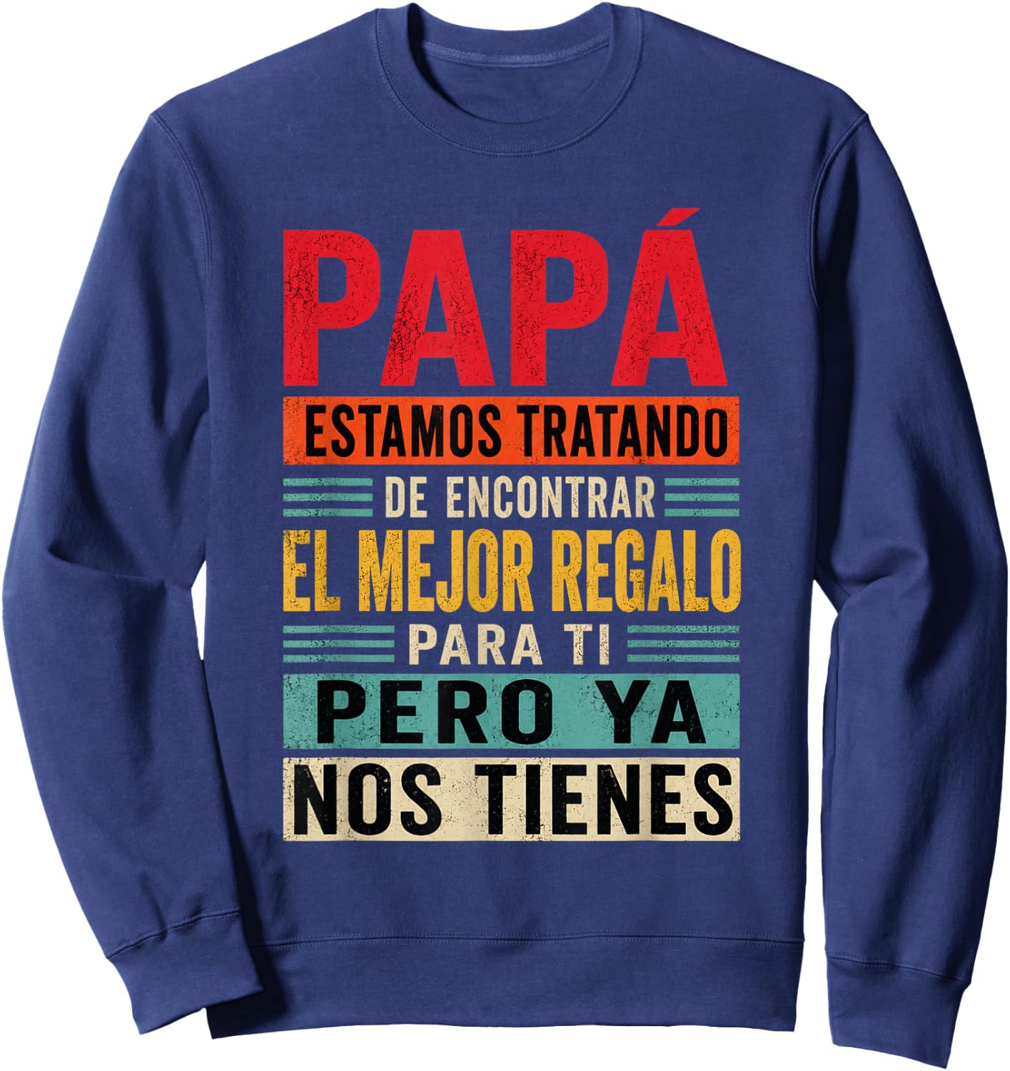 Dia Del Padre En Espanol Latino Funny Fathers Day Spanish Sweatshirt - Sweatshirt | Navy