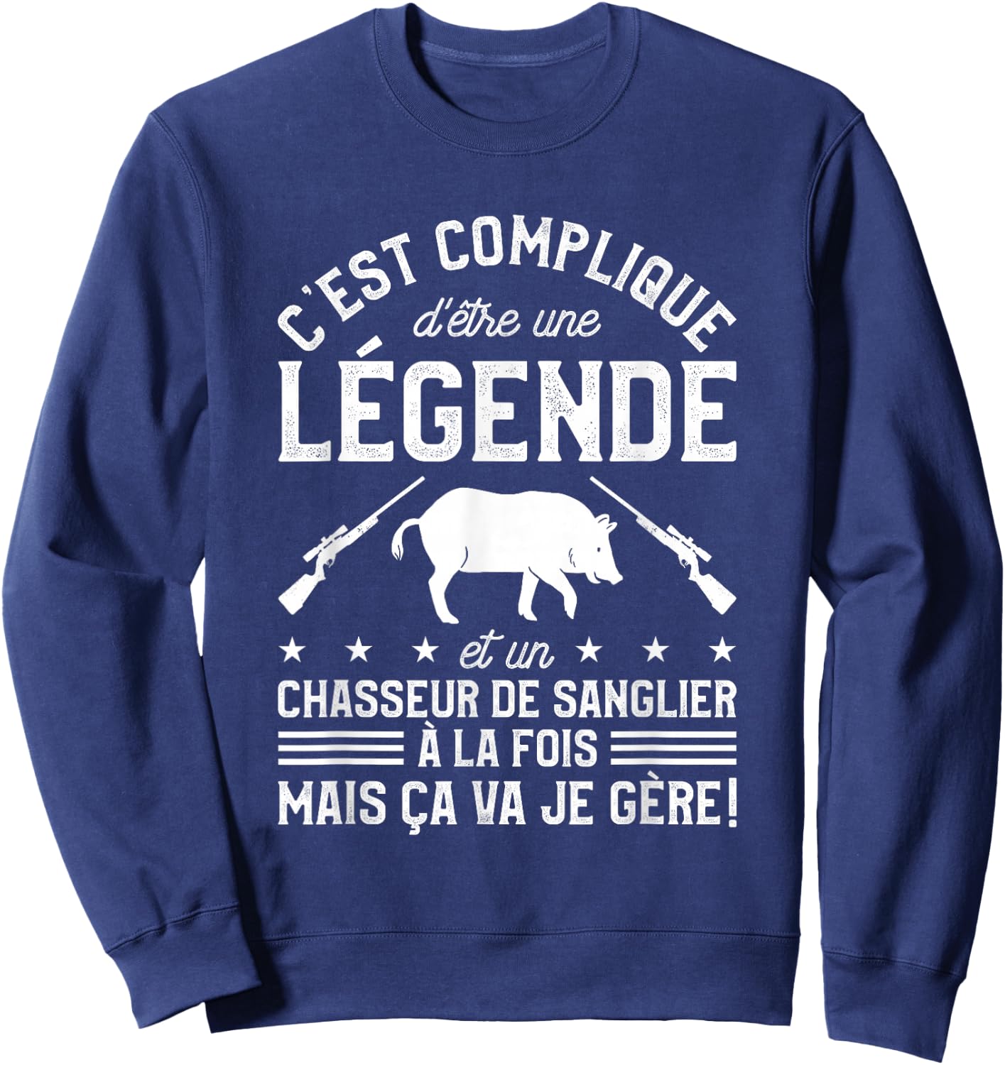 C'est Compliqué D'être Une Légende Et Un Chasseur From Sweatshirt - Sweatshirt | Navy