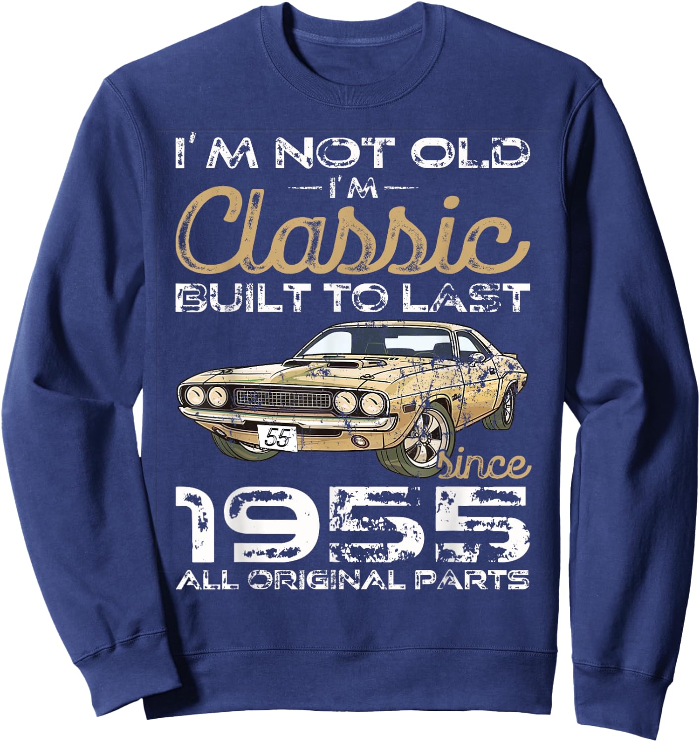 70th Birthday Gift Man Vintage 1955 Classic Car Sweatshirt - Sweatshirt | Navy