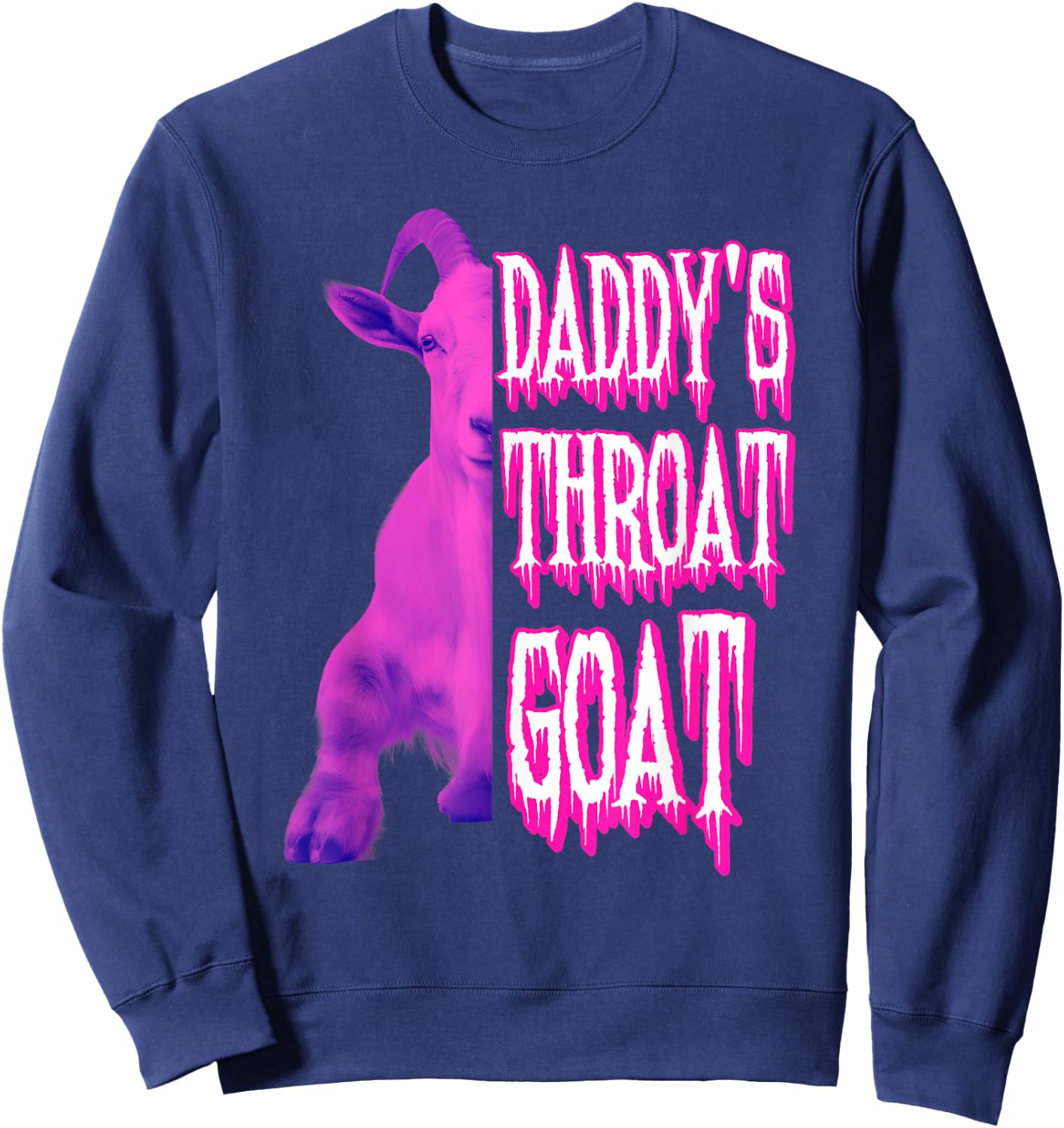 GOAT Throat Daddy's Sarcastic Humor Pink Edition Sweatshirt - Sweatshirt | Navy