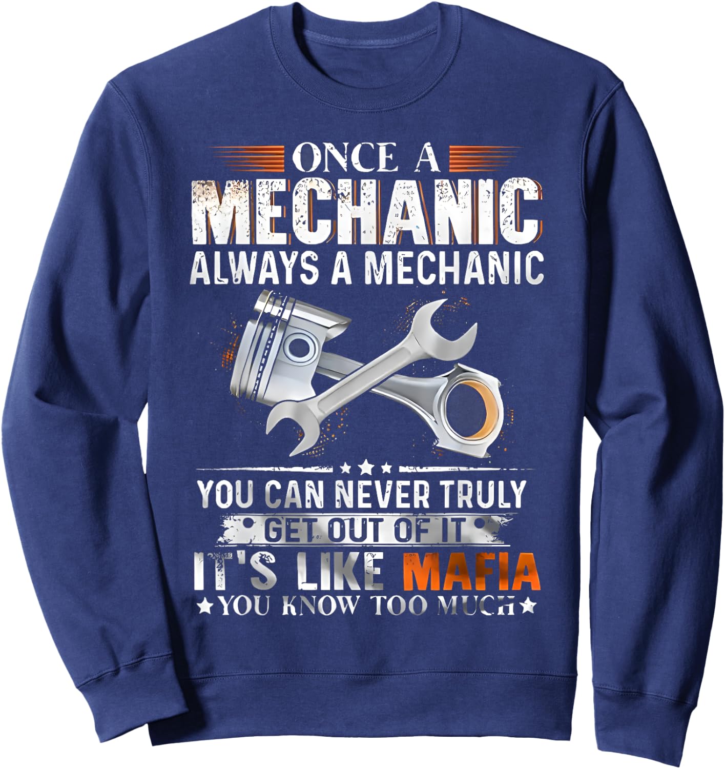 Once A Mechanic Always A Mechanic Funny Craftsman Engineer Sweatshirt - Sweatshirt | Navy
