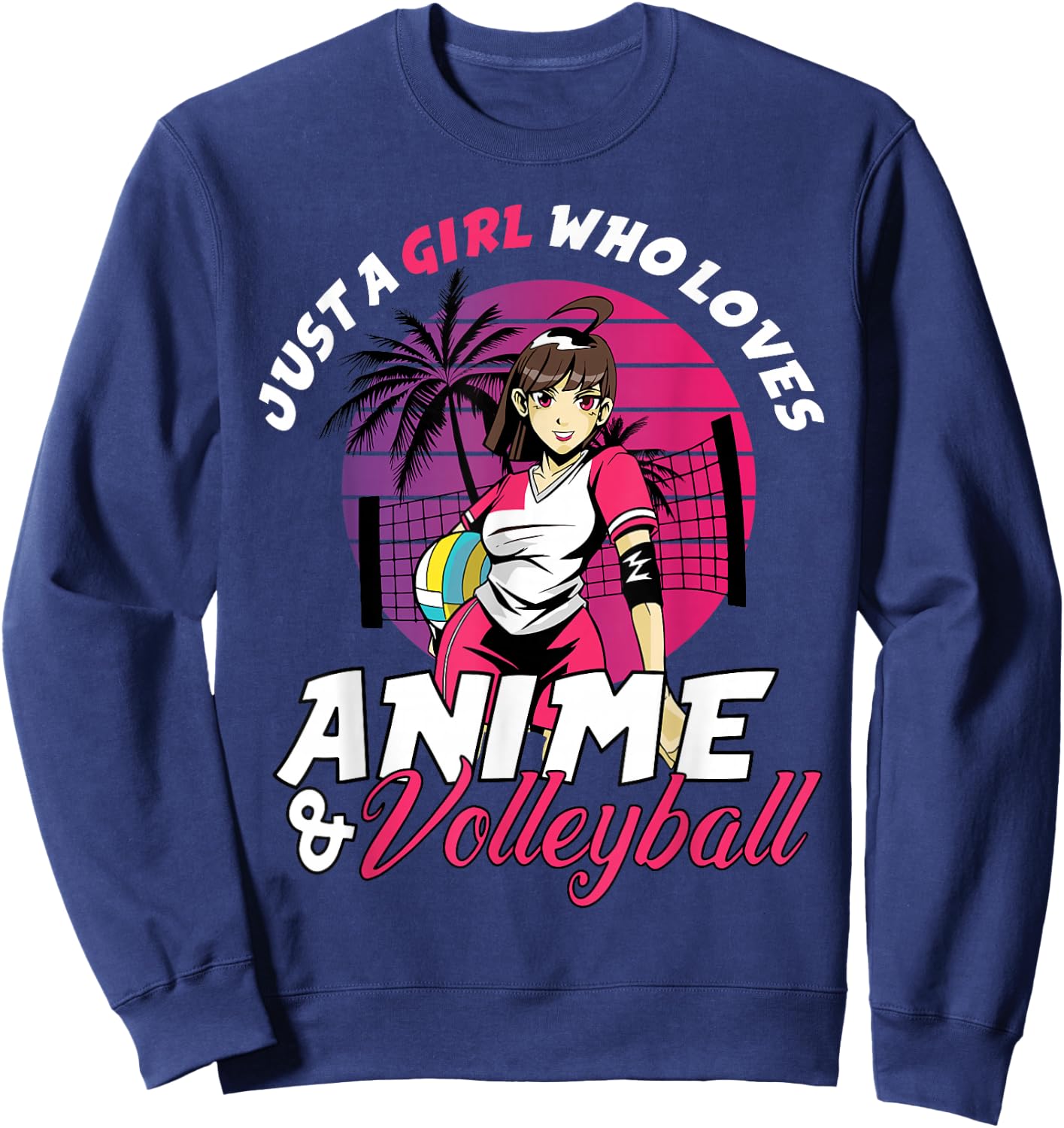 Just A Girl Who Loves Anime and Volleyball Anime Girls Gift Sweatshirt - Sweatshirt | Navy