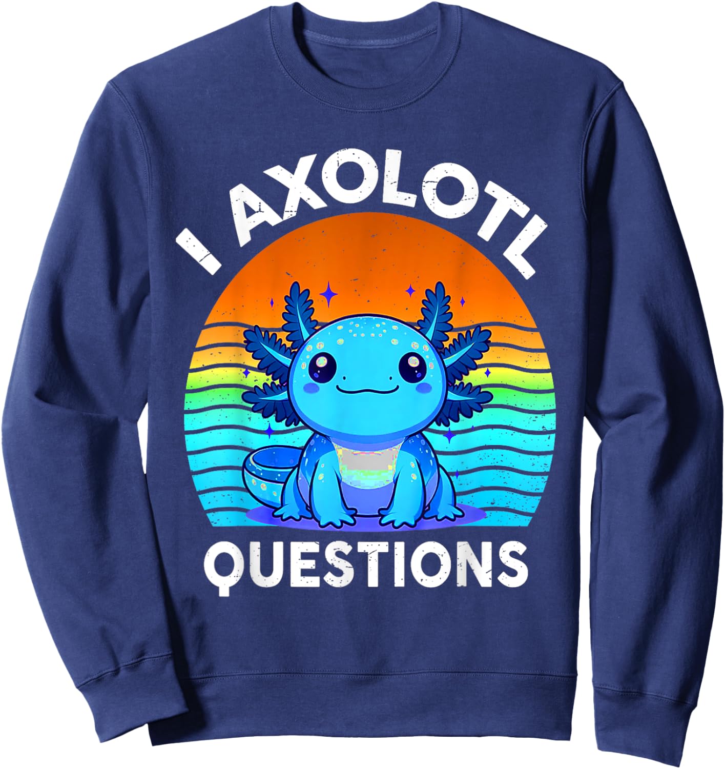 Kids Funny I Axolotl Questions Retro Cute Toddler Boy Girl Sweatshirt - Sweatshirt | Navy