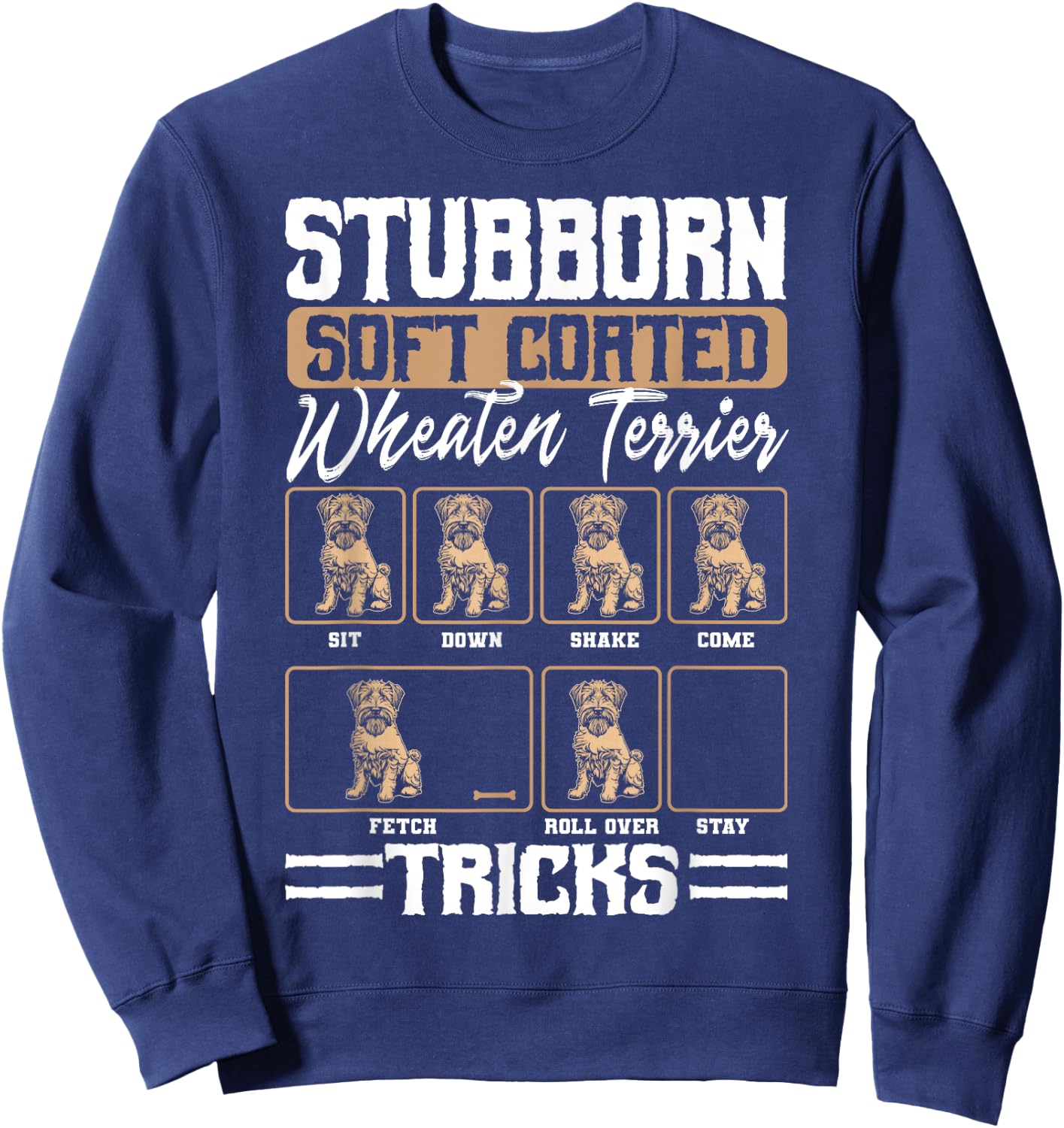 Soft Coated Wheaten Terrier Dog Tricks Whatie Fur Parent Men Women Sweatshirt - Sweatshirt | Navy