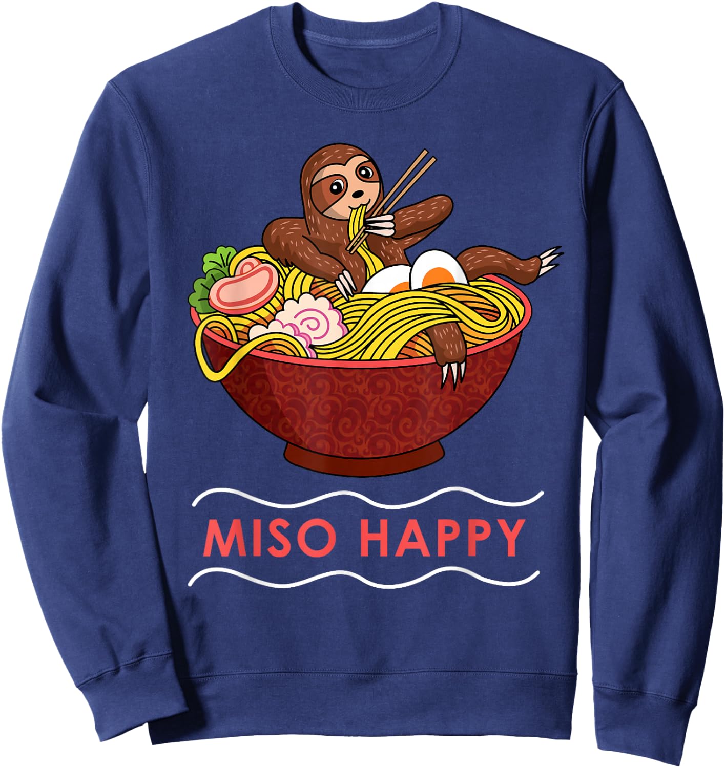 Miso Happy Funny Ramen Japanese Noodles Sloth Anime Outfit Sweatshirt - Sweatshirt | Navy