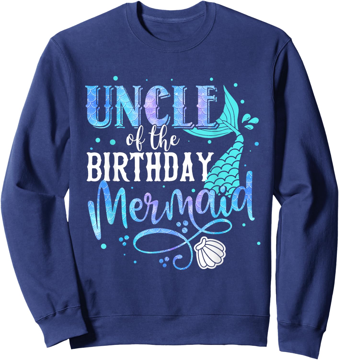 Uncle Of The Birthday Mermaid Family Matching Party Squad Sweatshirt - Sweatshirt | Navy