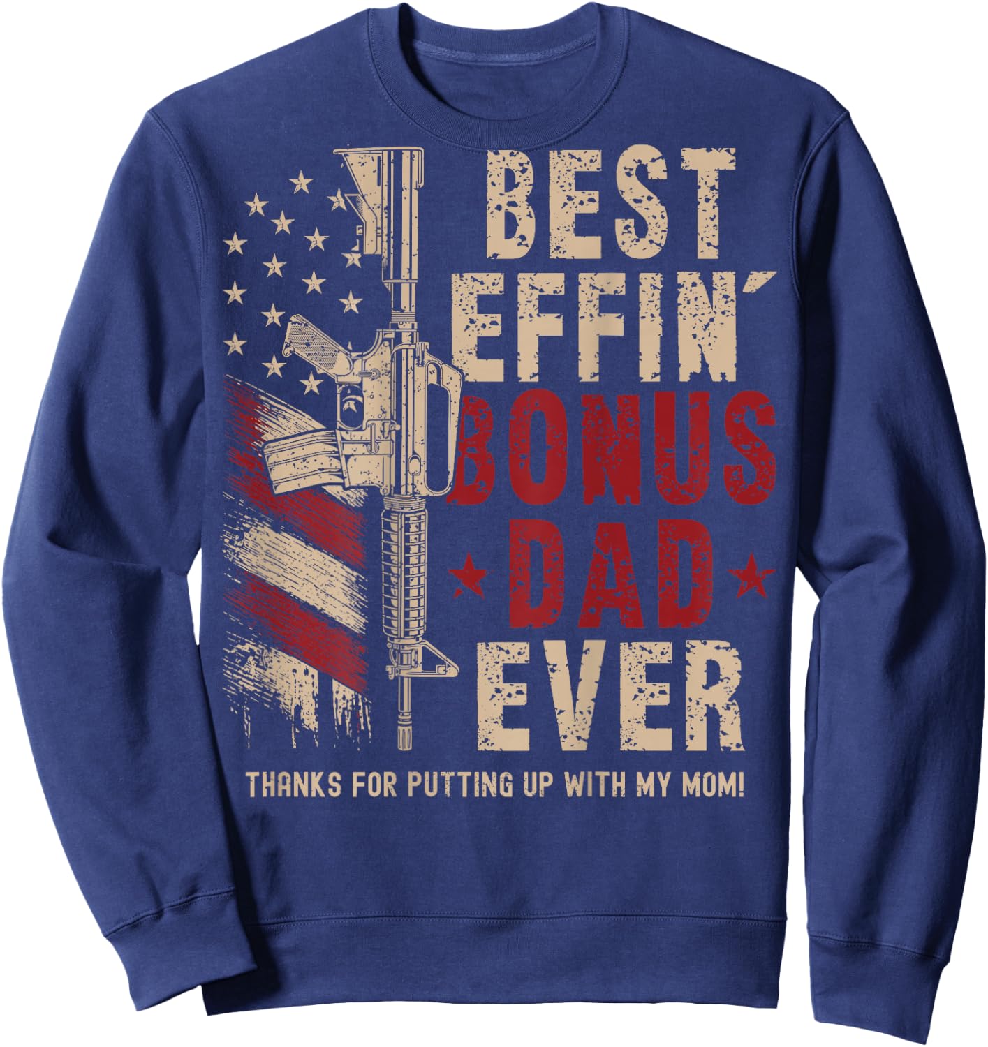 (On Back) Best Effin' Bonus Dad Ever Step Dad Father's Day Sweatshirt - Sweatshirt | Navy
