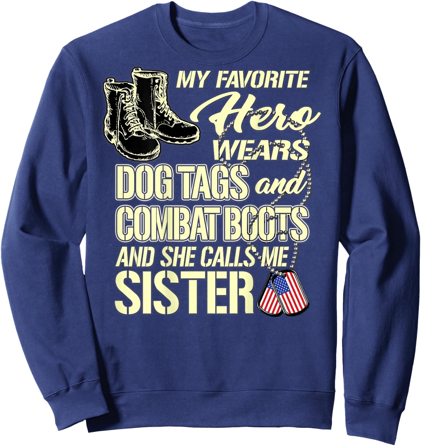 My Sister Wears Dog Tags Combat Boots - Proud Army Sister Sweatshirt - Sweatshirt | Navy