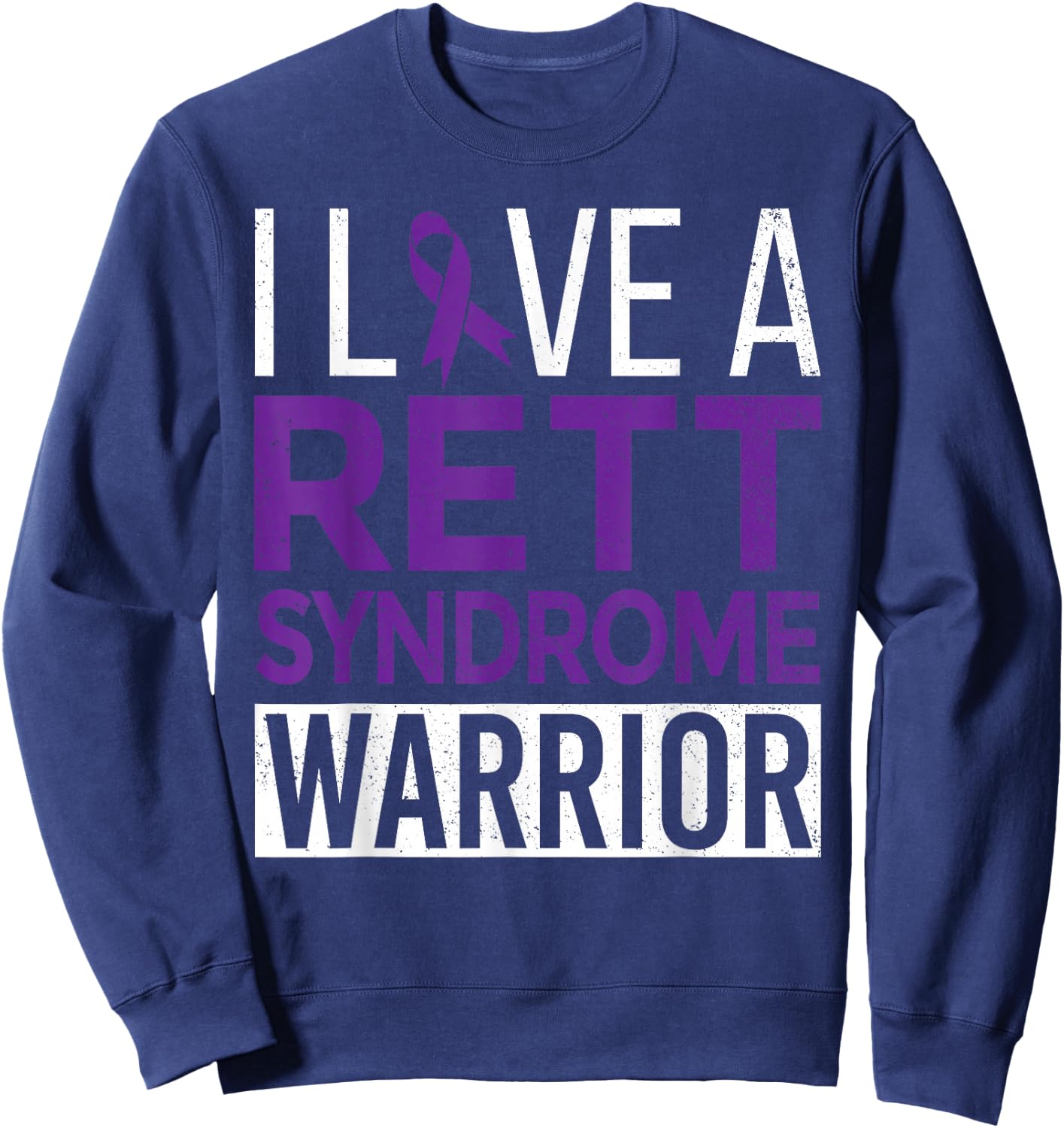 I Love a Rett Syndrome Warrior Purple Ribbon Awareness Gift Sweatshirt - Sweatshirt | Navy