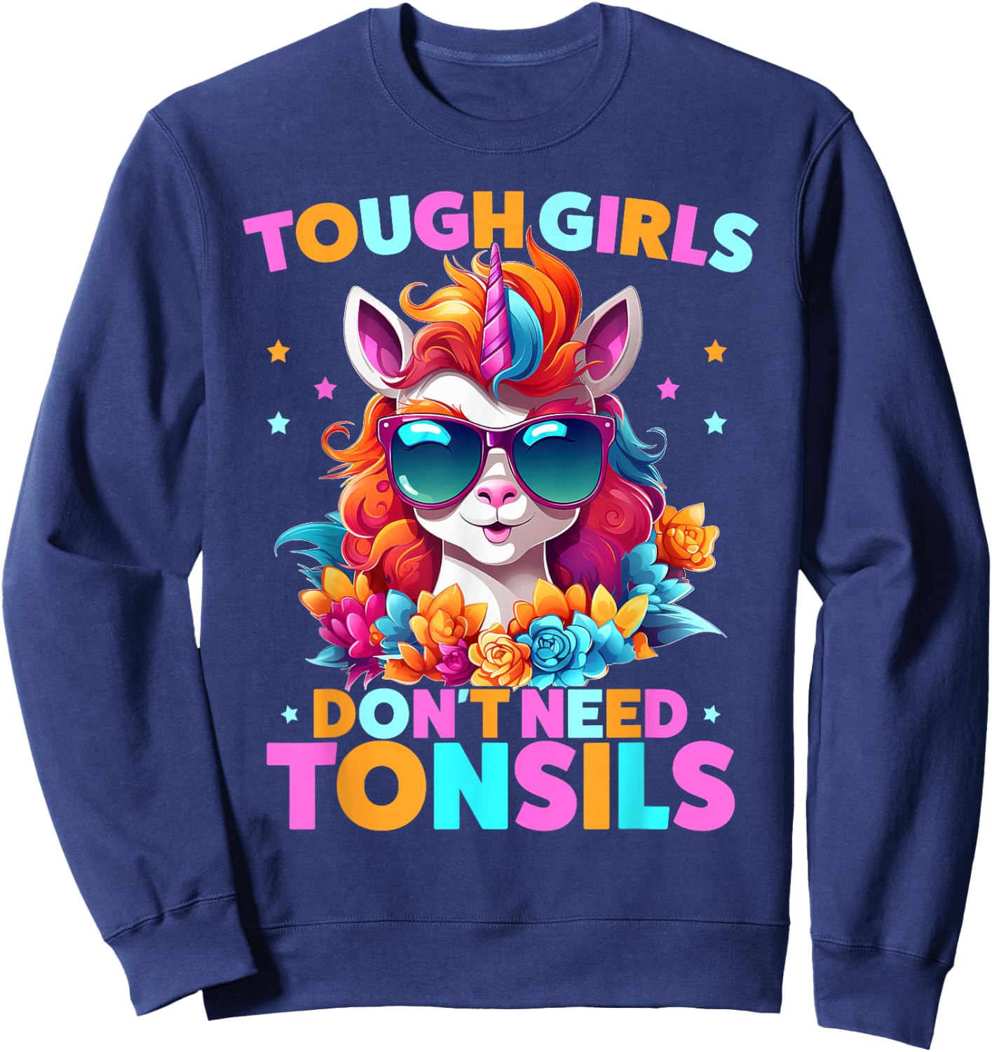 Tough Girls Don't Need Tonsils Unicorn Tonsillectomy Sweatshirt - Sweatshirt | Navy