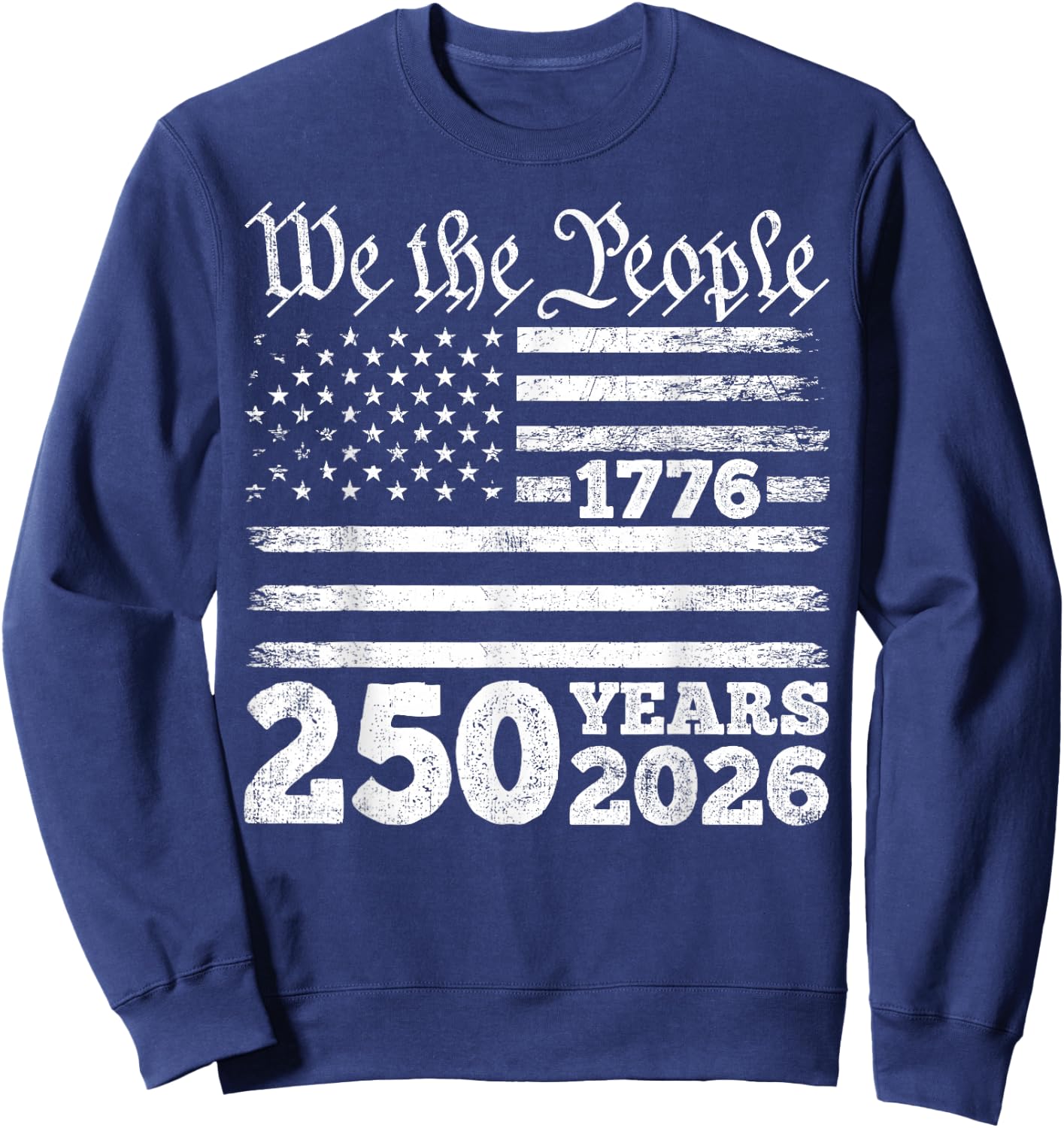 We the People 1776 250 Years 2026 Sweatshirt - Sweatshirt | Navy