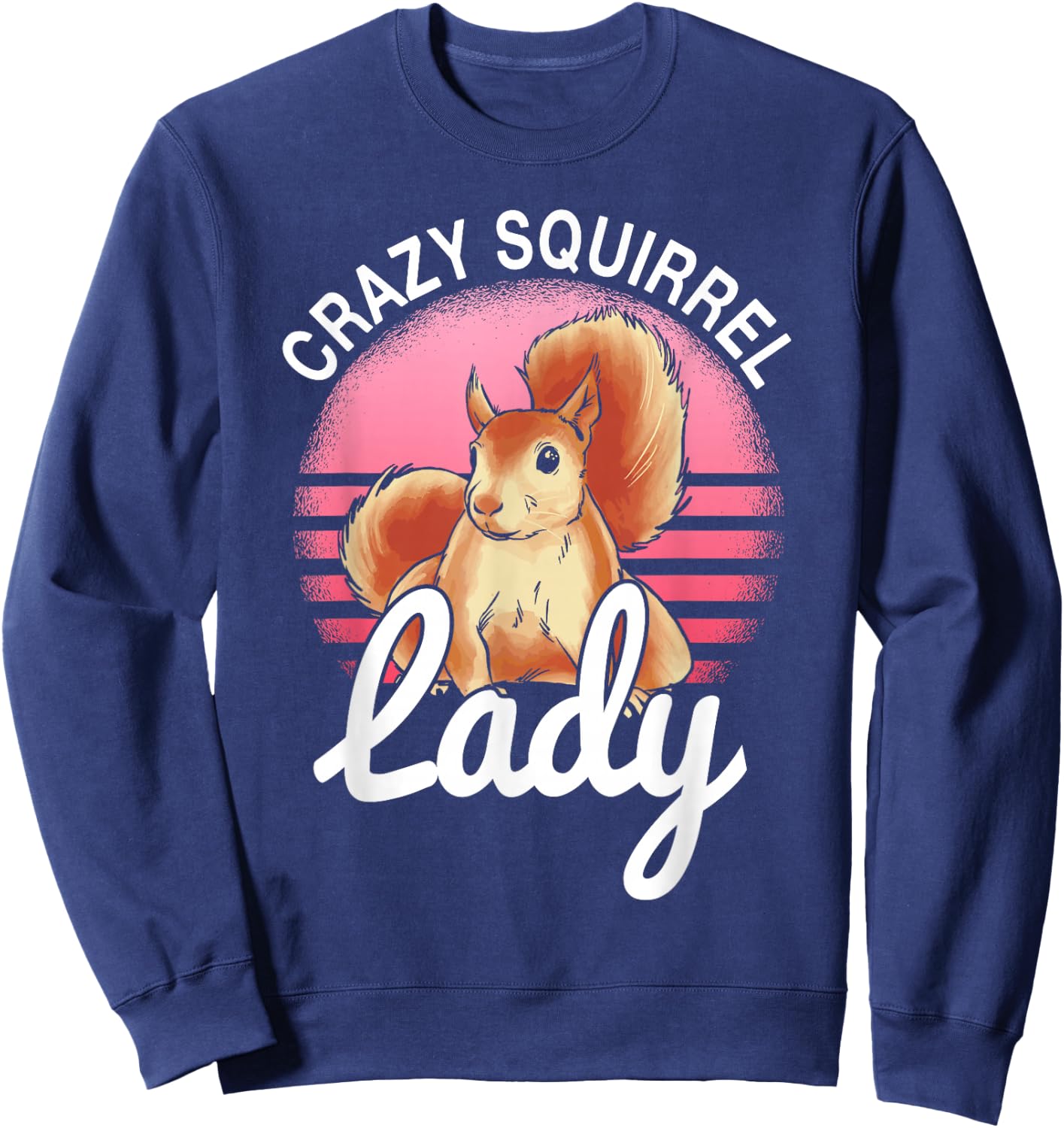 Rodent Crazy Squirrel Lady Animal Lover Women Girls Sweatshirt - Sweatshirt | Navy